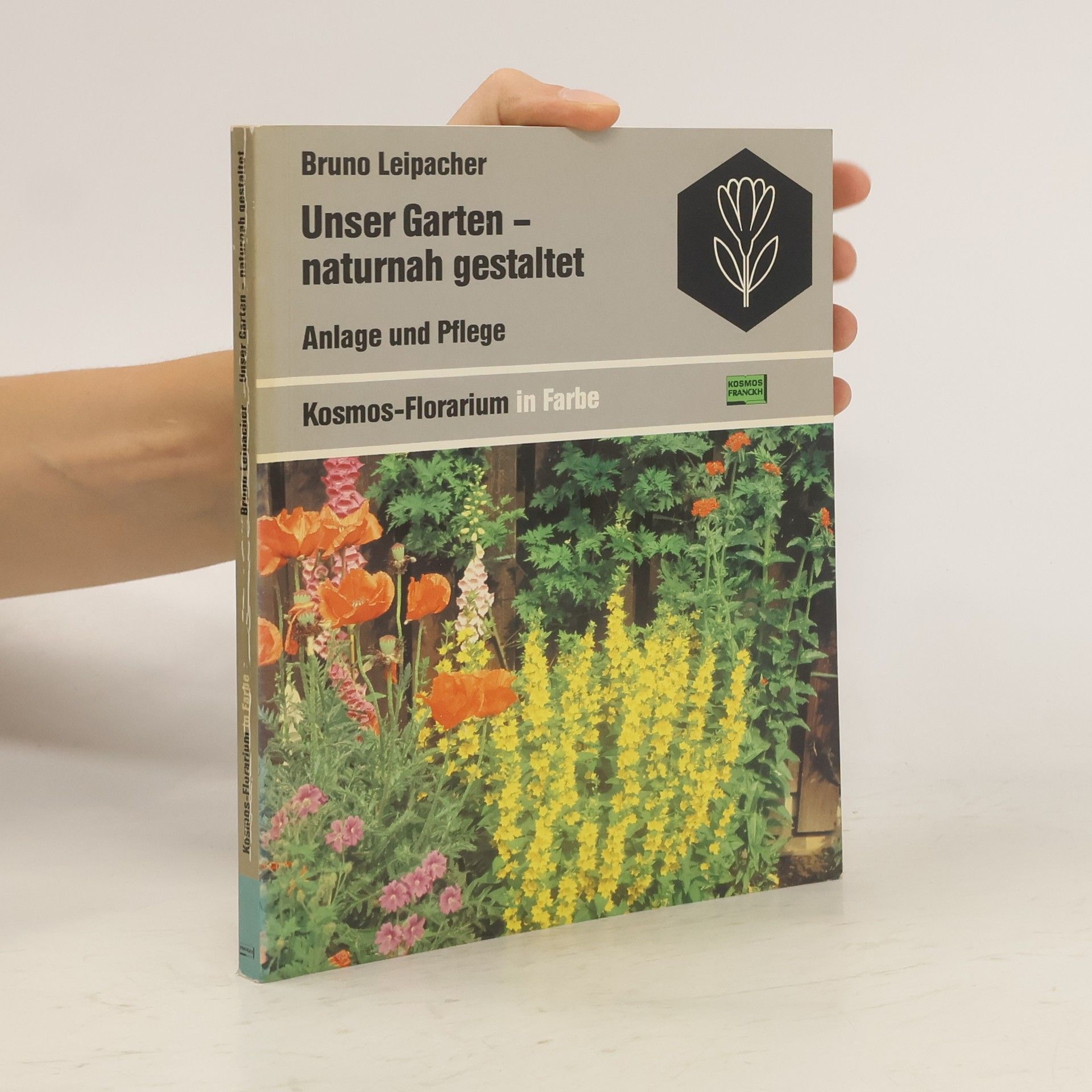 Bruno Leipacher Unser Garten - naturnah gestaltet