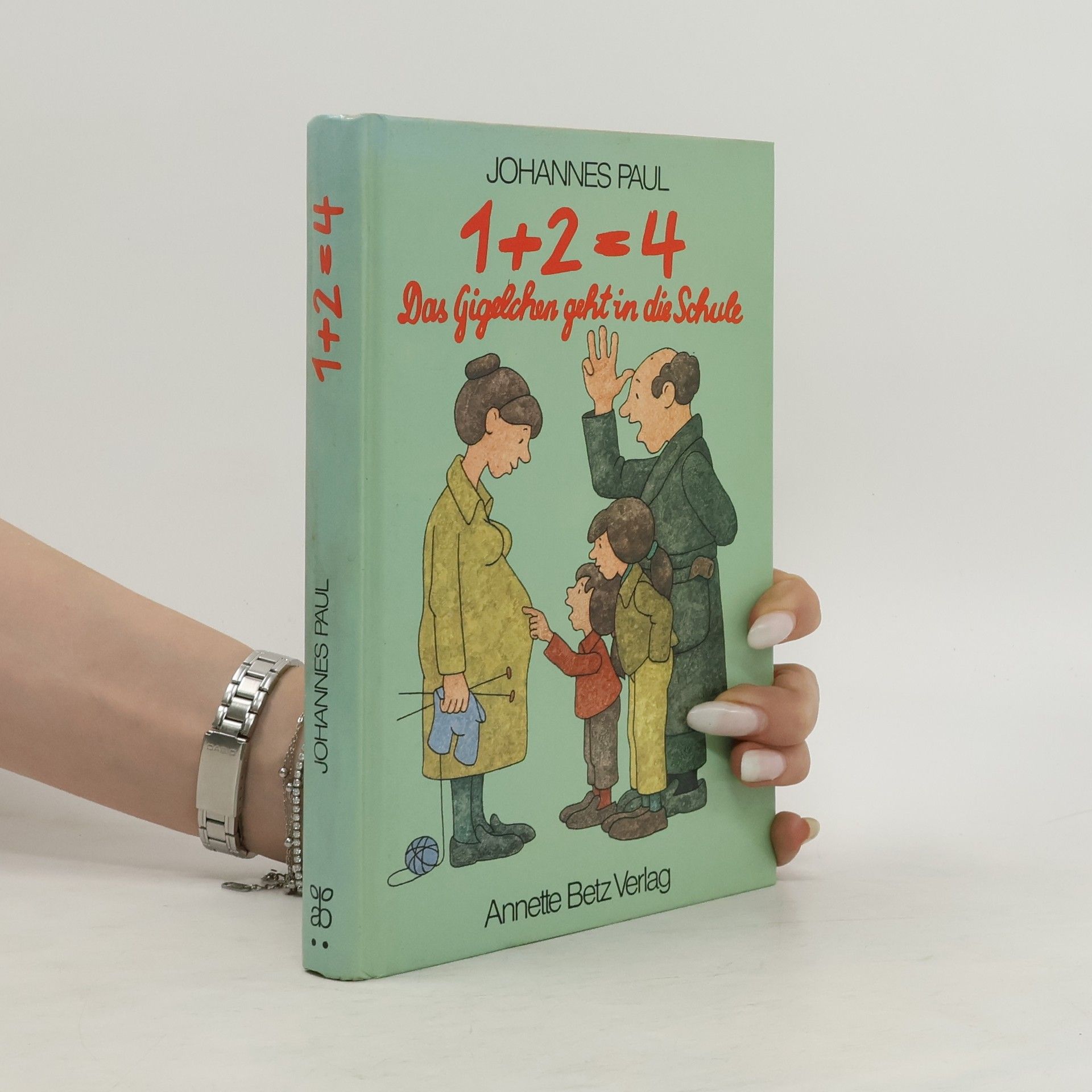 Johannes Wolfgang Paul 1 + 2= 4. Das Gigelchen geht in die Schule
