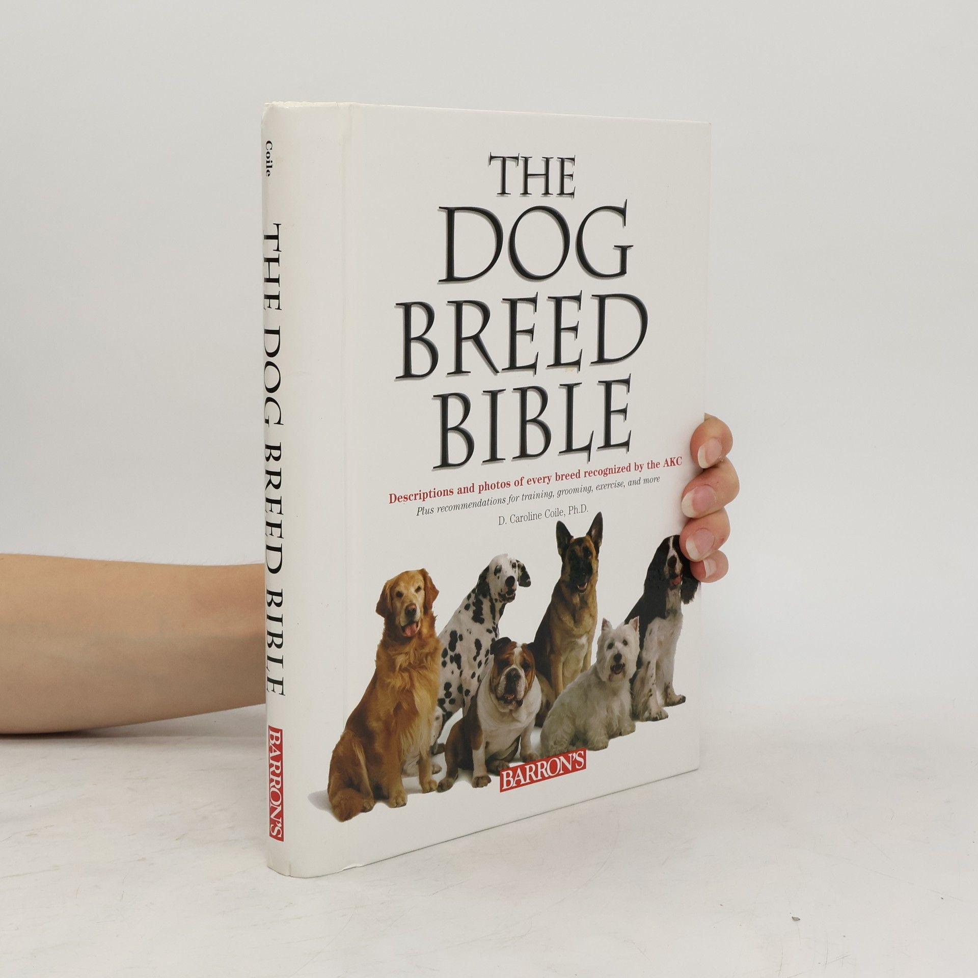 D. Caroline Coile The Dog Breed Bible