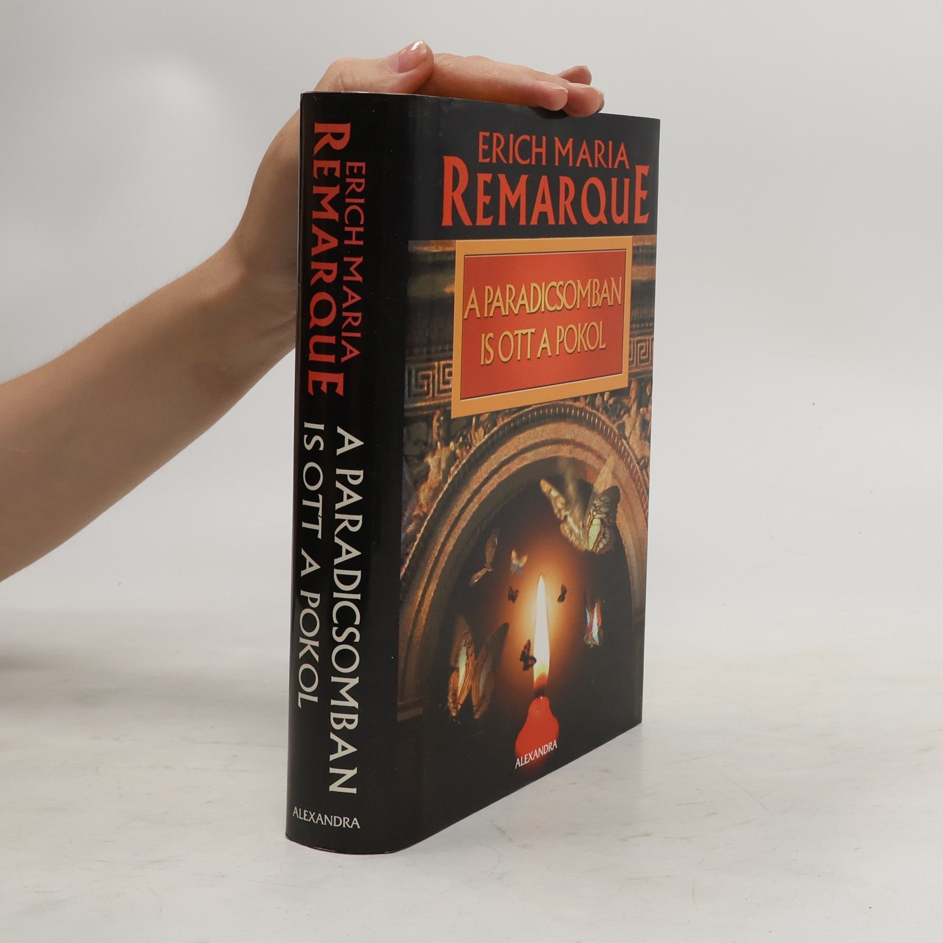 Erich Maria Remarque A paradicsomban is ott a pokol