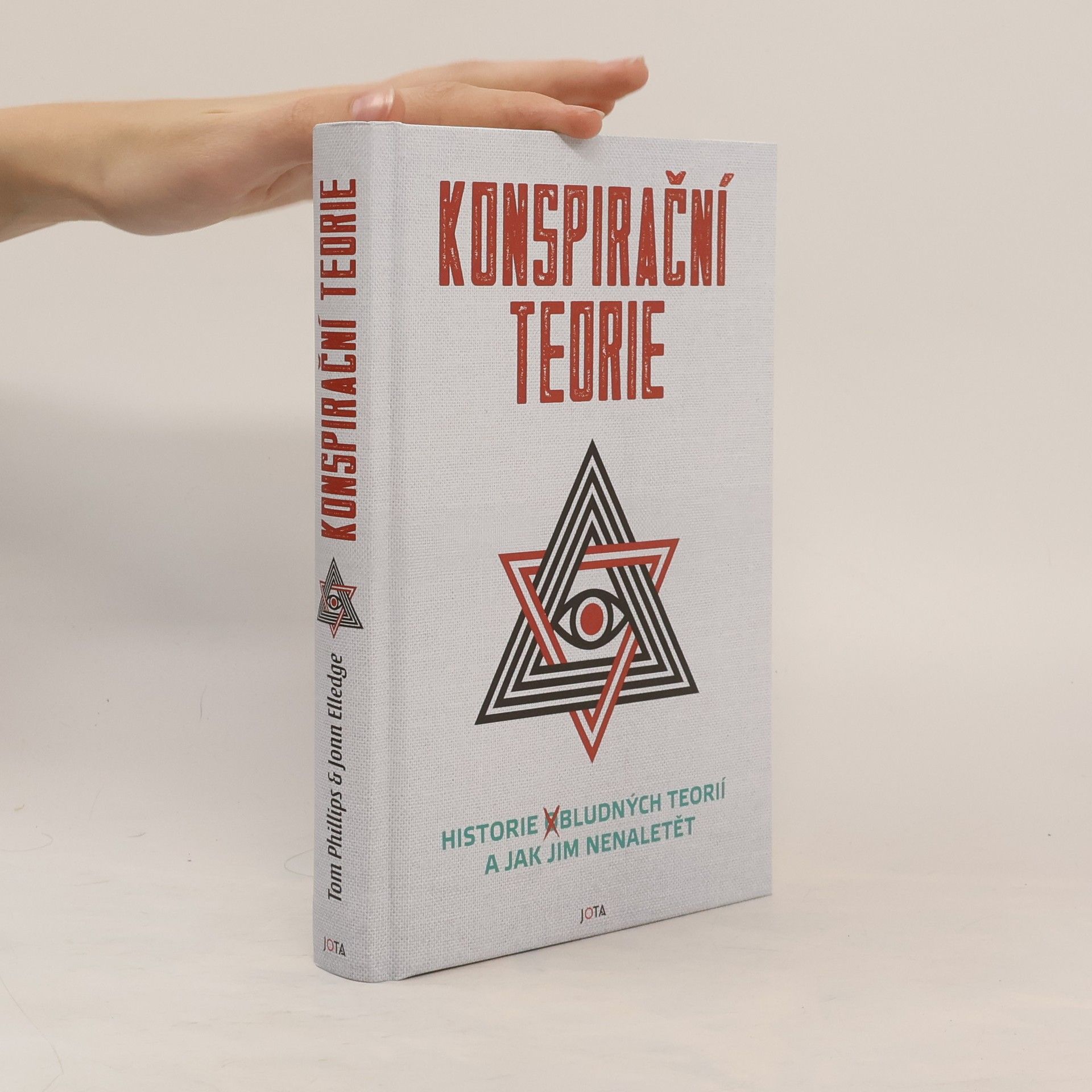 Tom Phillips Konspirační teorie: Historie obludných teorií a jak jim nenaletět