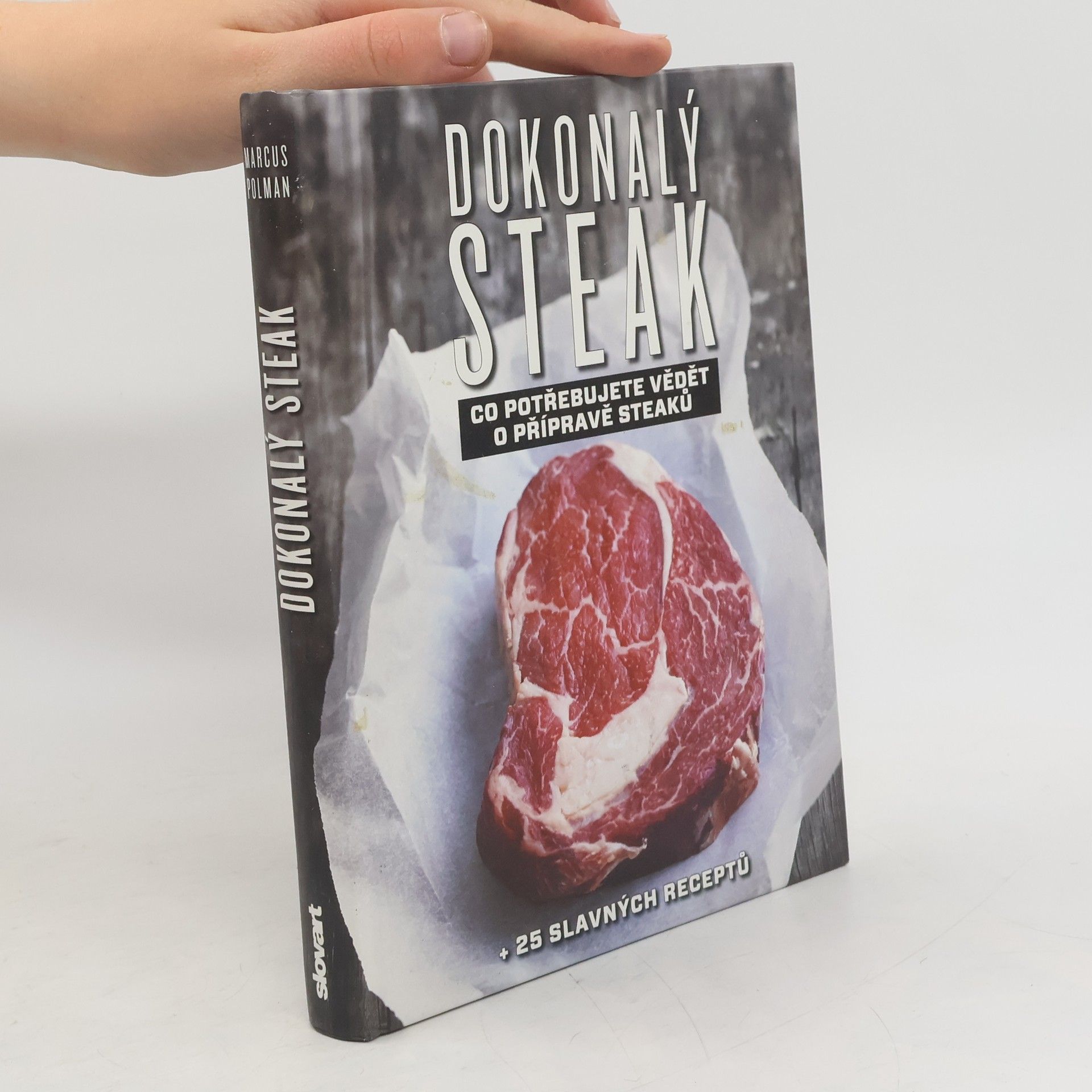 Marcus Polman Dokonalý steak: Co potřebujete vědět o přípravě steaků