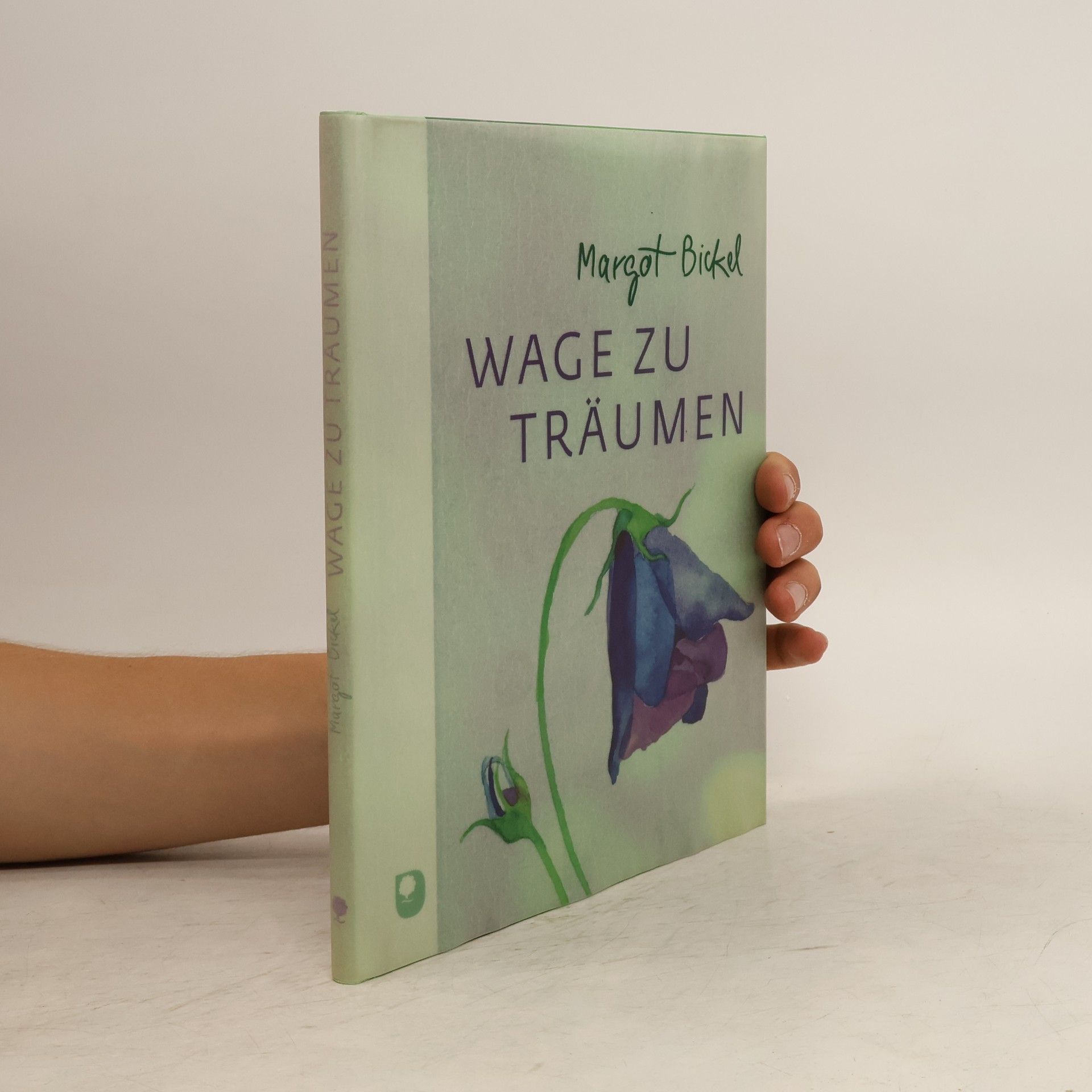 Margot Bickel Wage zu träumen und lebe deinen Traum