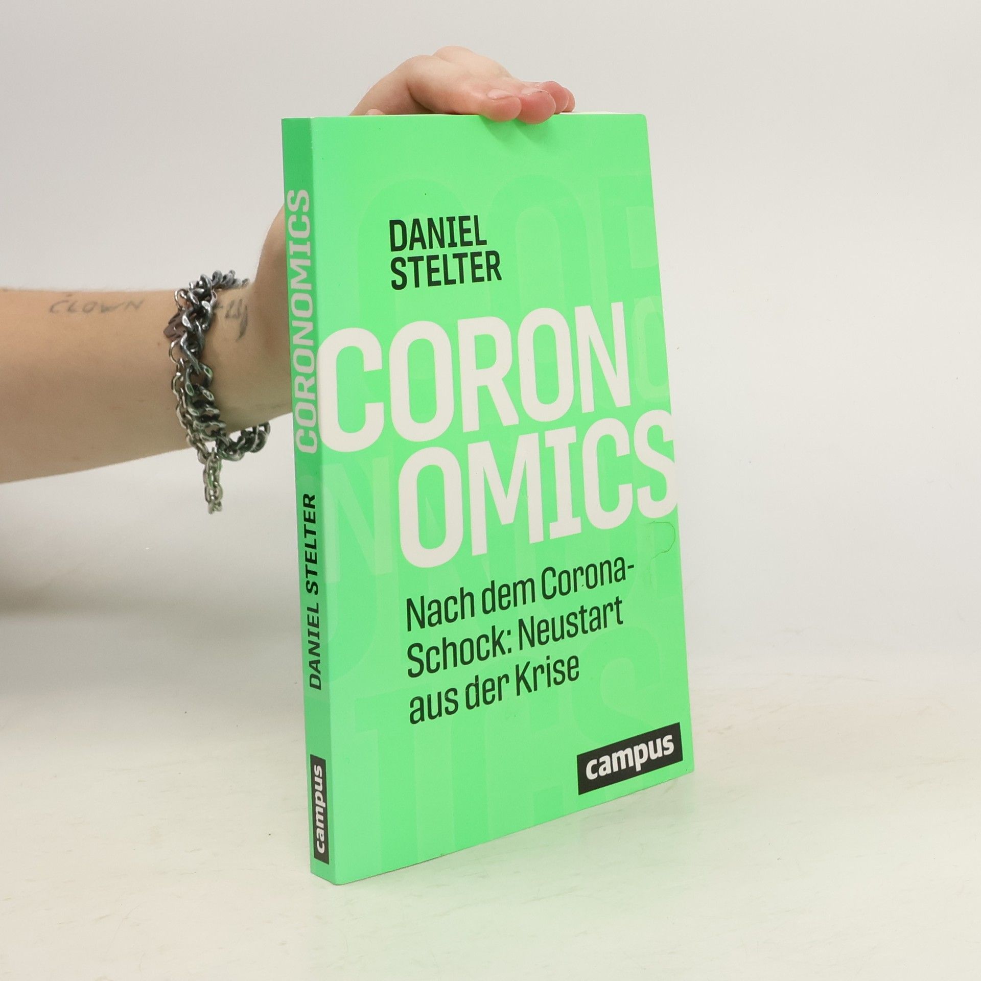 Daniel Stelter Coronomics : nach dem Corona-Schock : Neustart aus der Krise