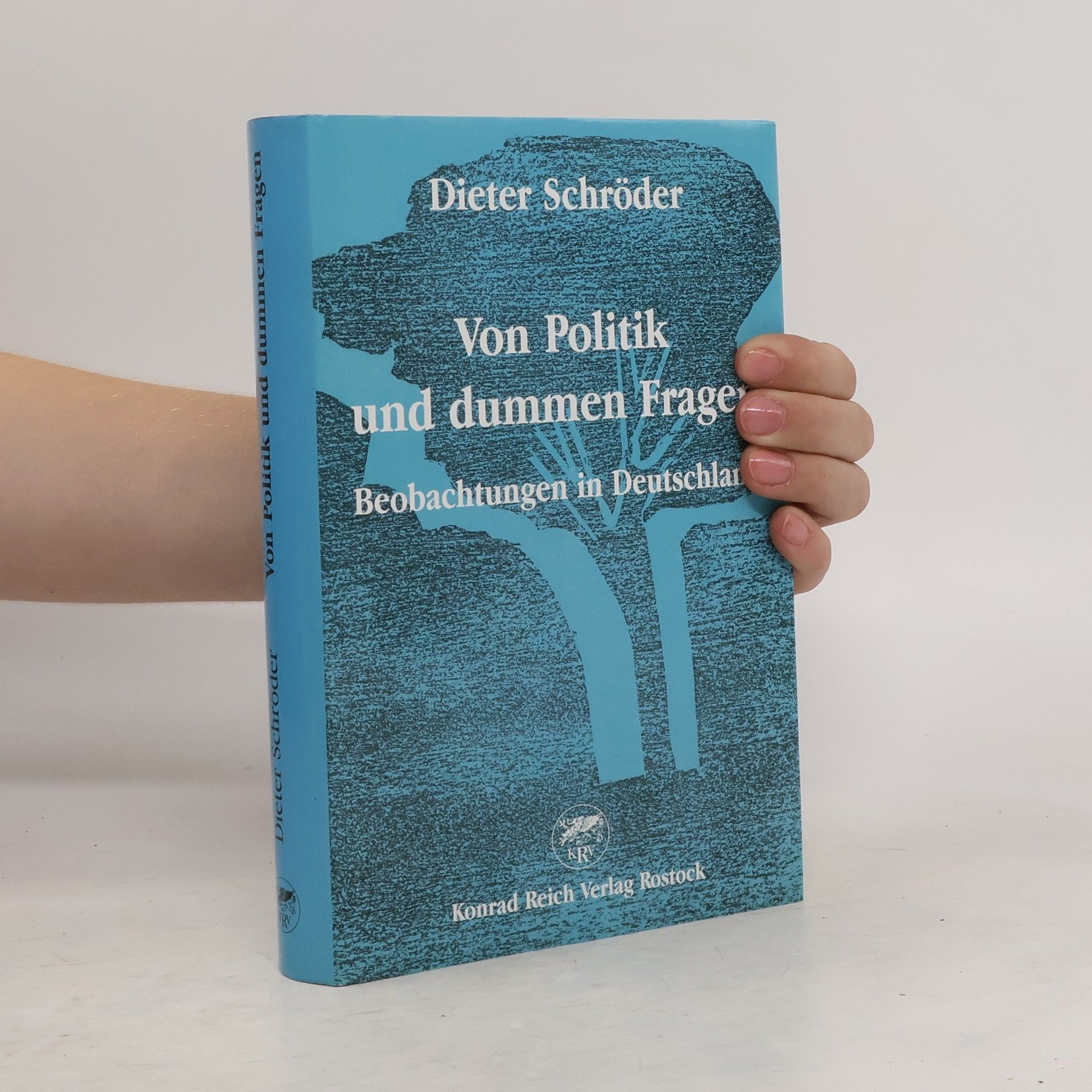 Dieter Schröder Von Politik und dummen Fragen