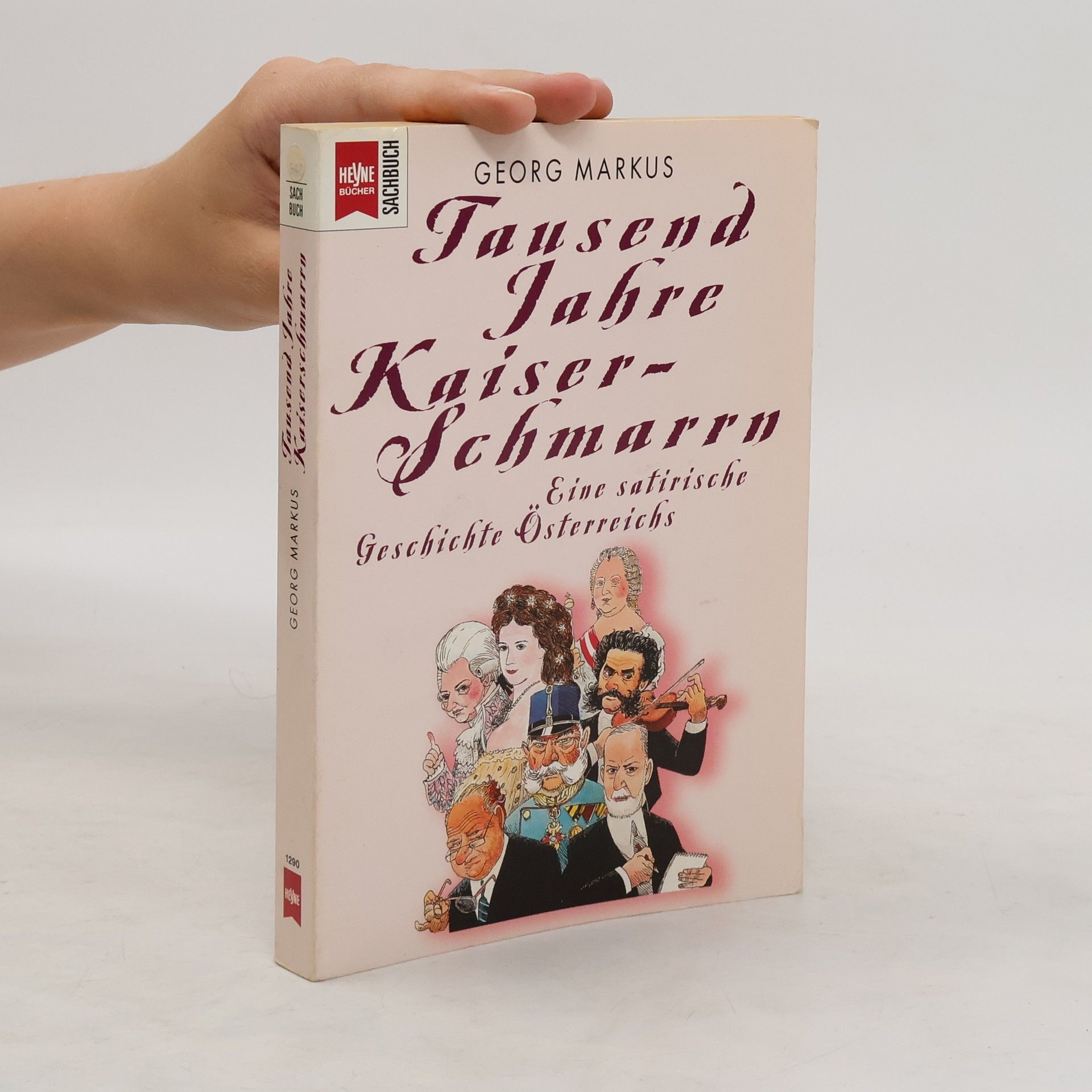 Georg Markus Tausend Jahre Kaiserschmarrn : eine satirische Geschichte Österreichs