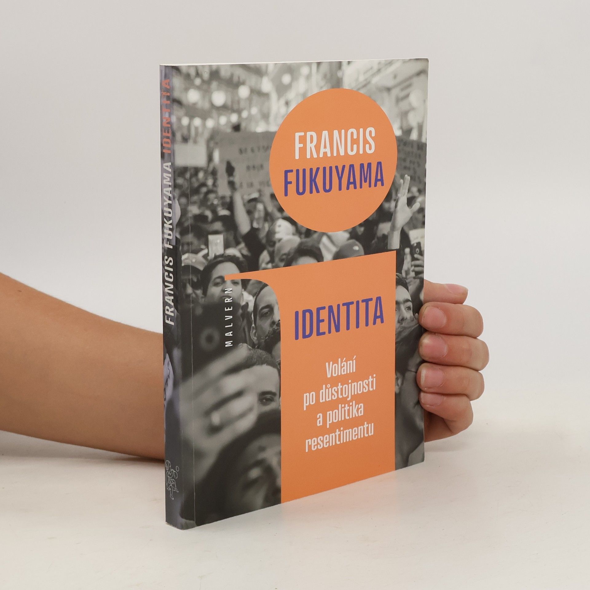 Francis Fukuyama Identita : volání po důstojnosti a politika resentimentu