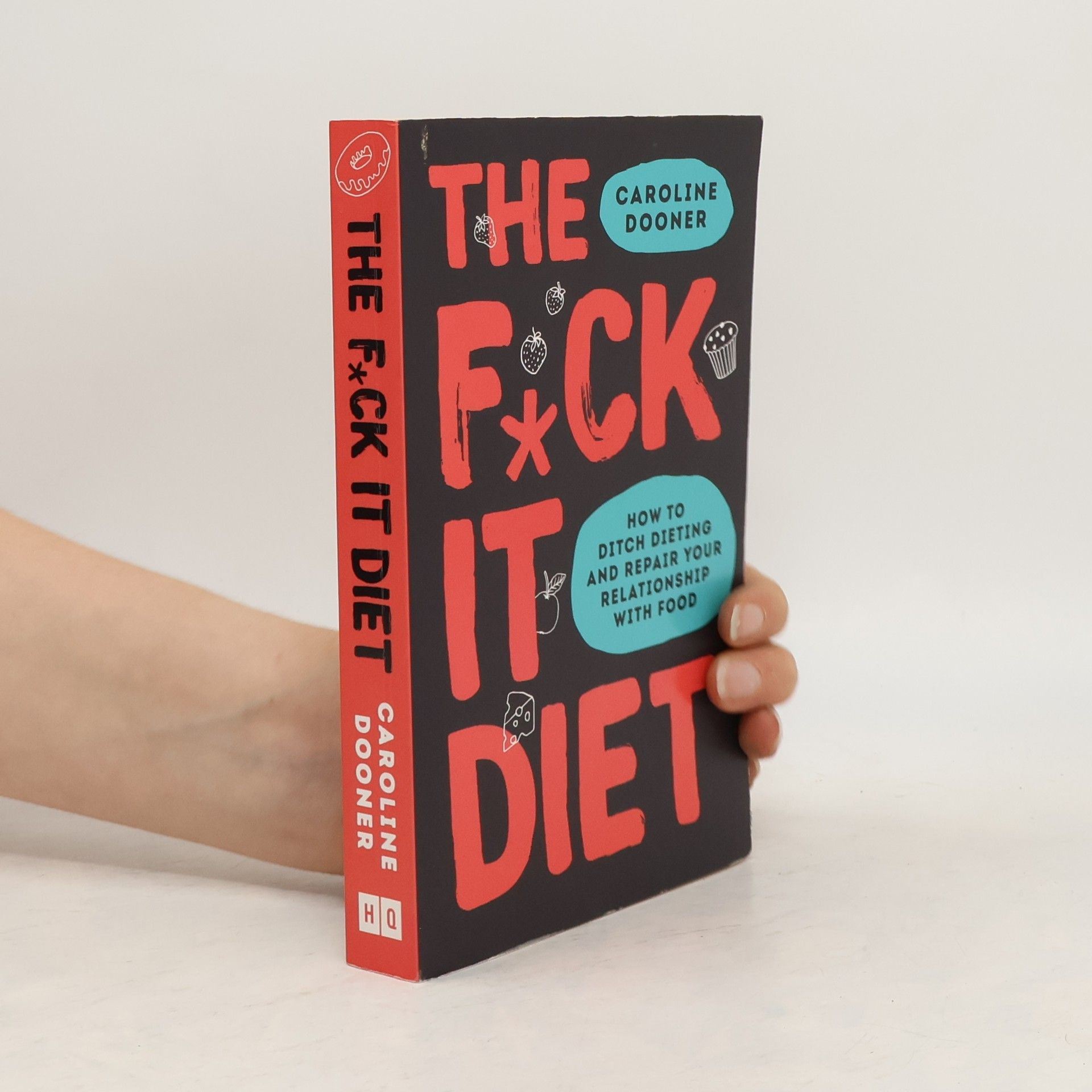 Caroline Dooner The F*ck It Diet