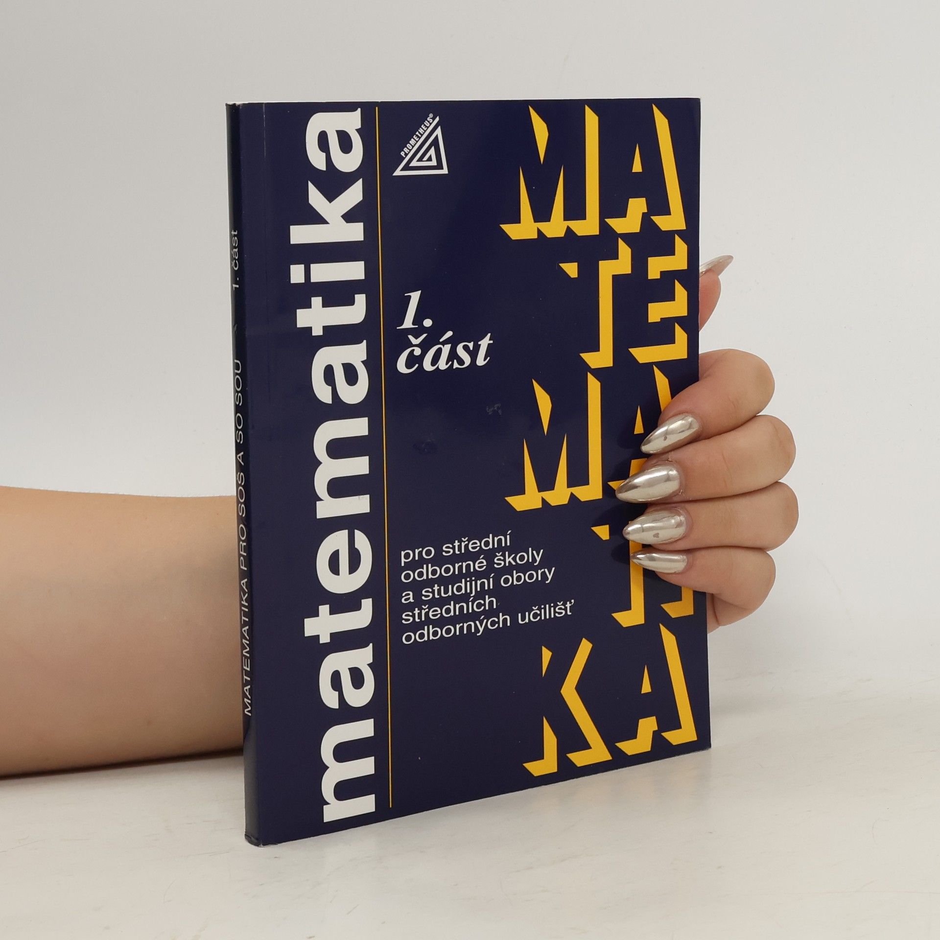 Emil Calda Matematika pro střední odborné školy a studijní obory středních odborných učilišť. 1. část