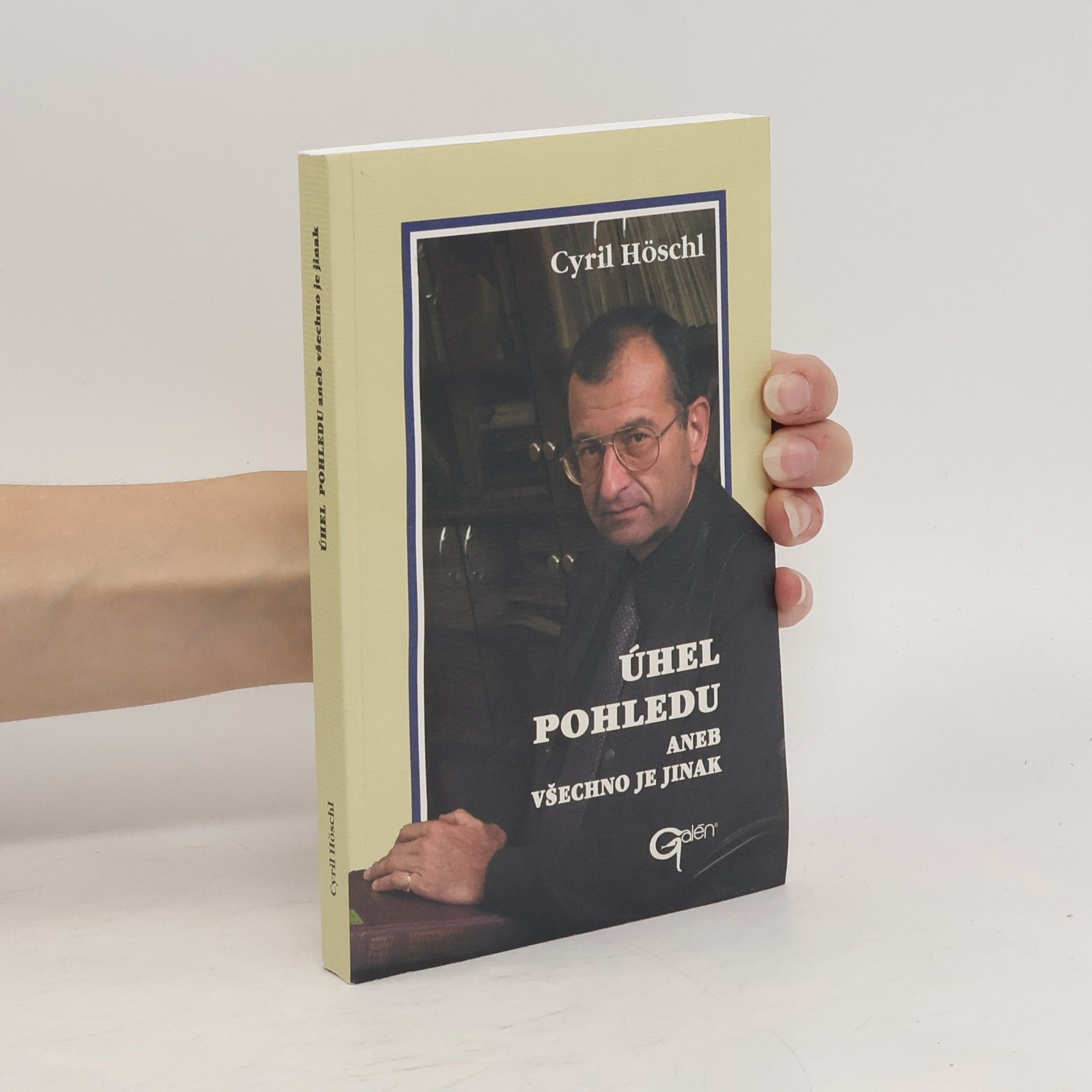 Cyril Höschl Úhel pohledu, aneb, Všechno je jinak