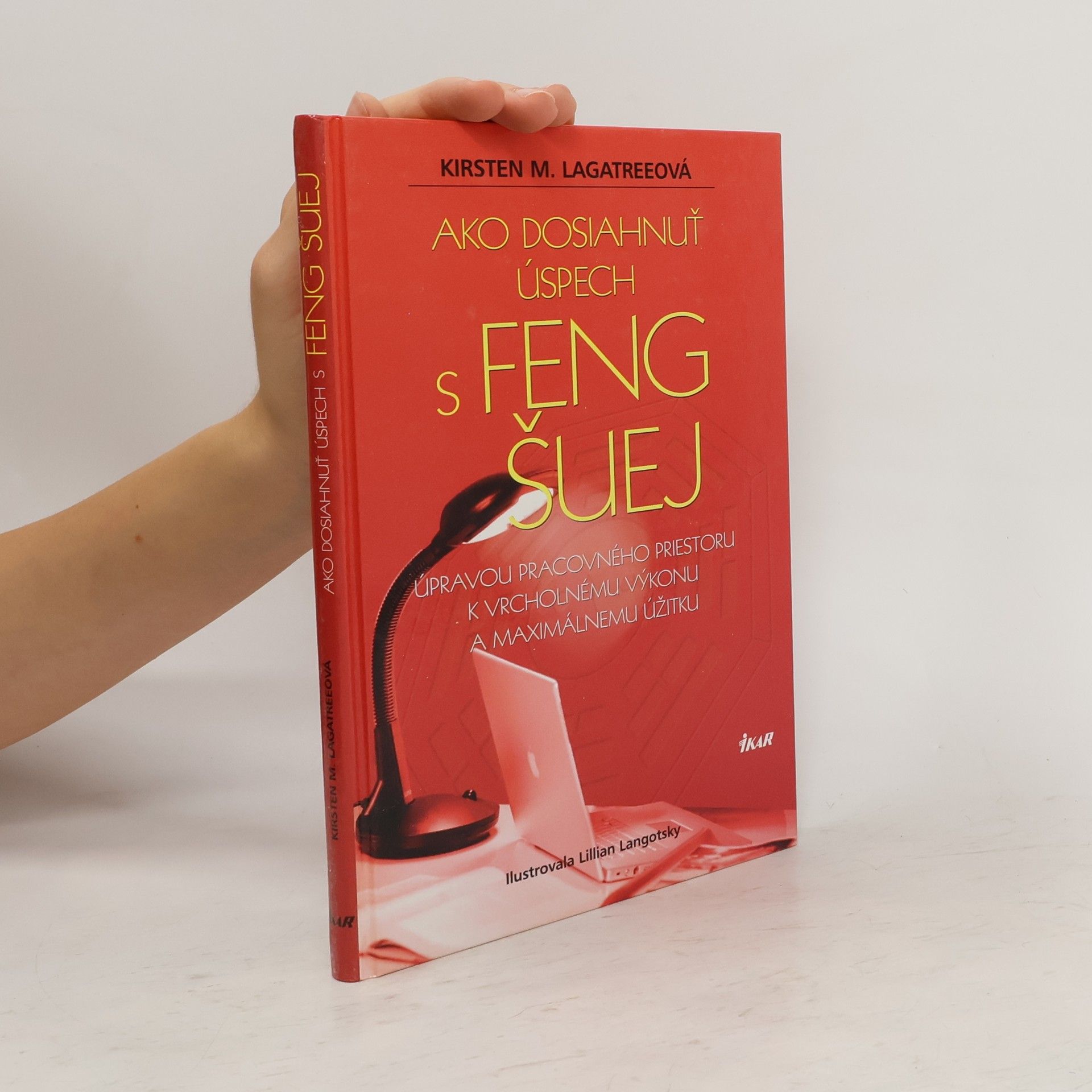 Kirsten M. Lagatree Ako dosiahnuť úspech s Feng Šuej
