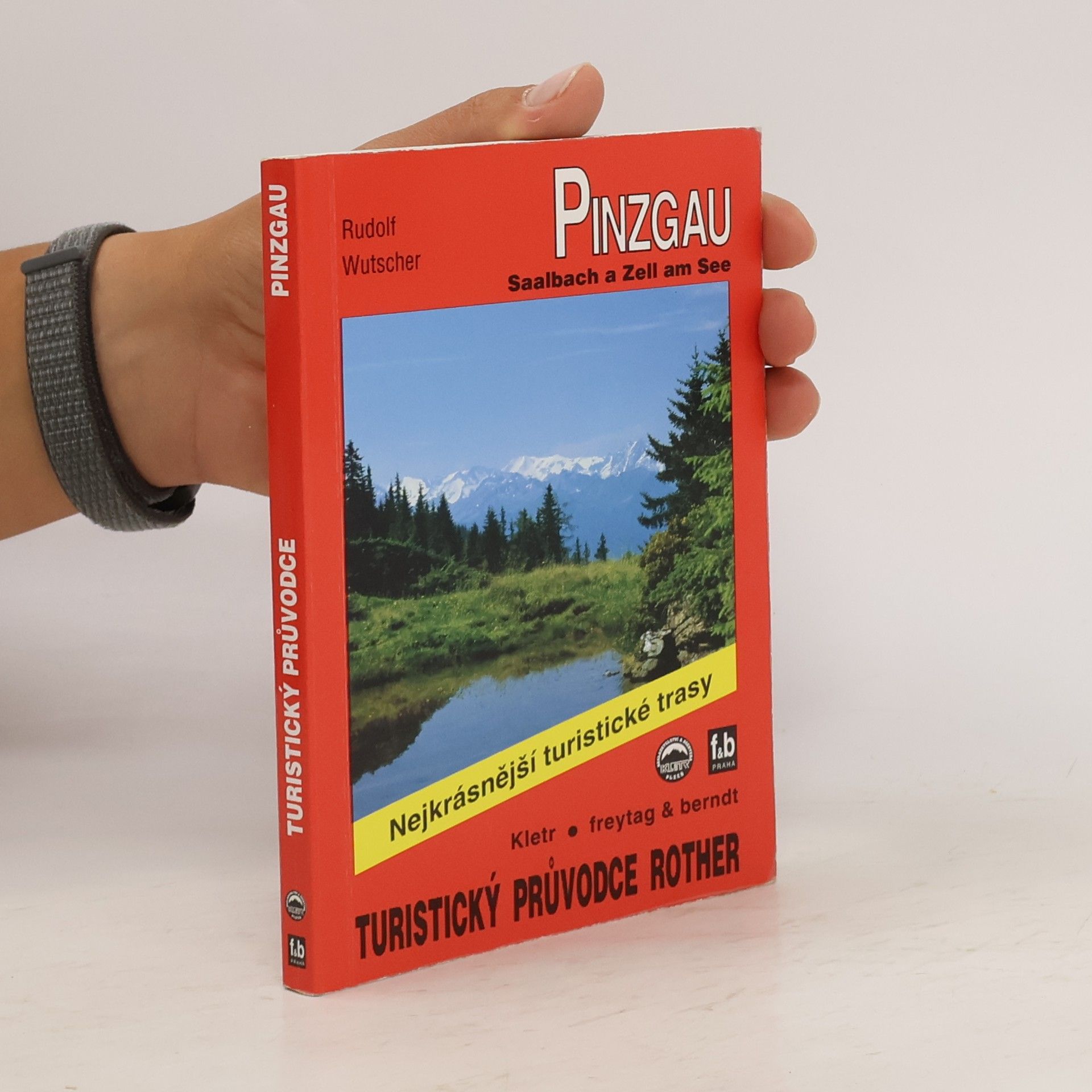 Rudolf Wutscher Výlety po horách a údolích v okolí Pinzgau, Saalbach a Zell am See