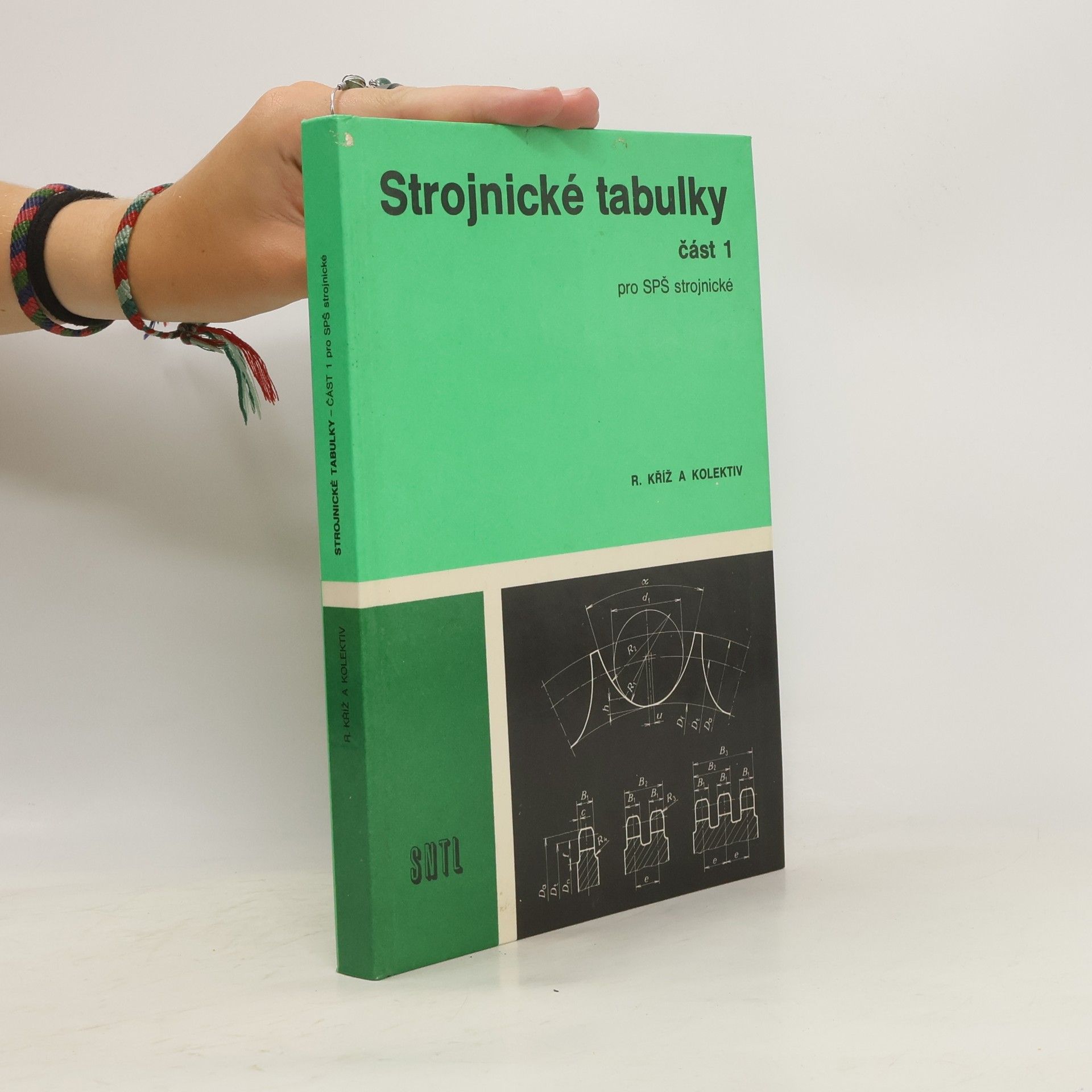 Rudolf Kříž Strojnické tabulky. Část 1 pro SPŠ strojnické