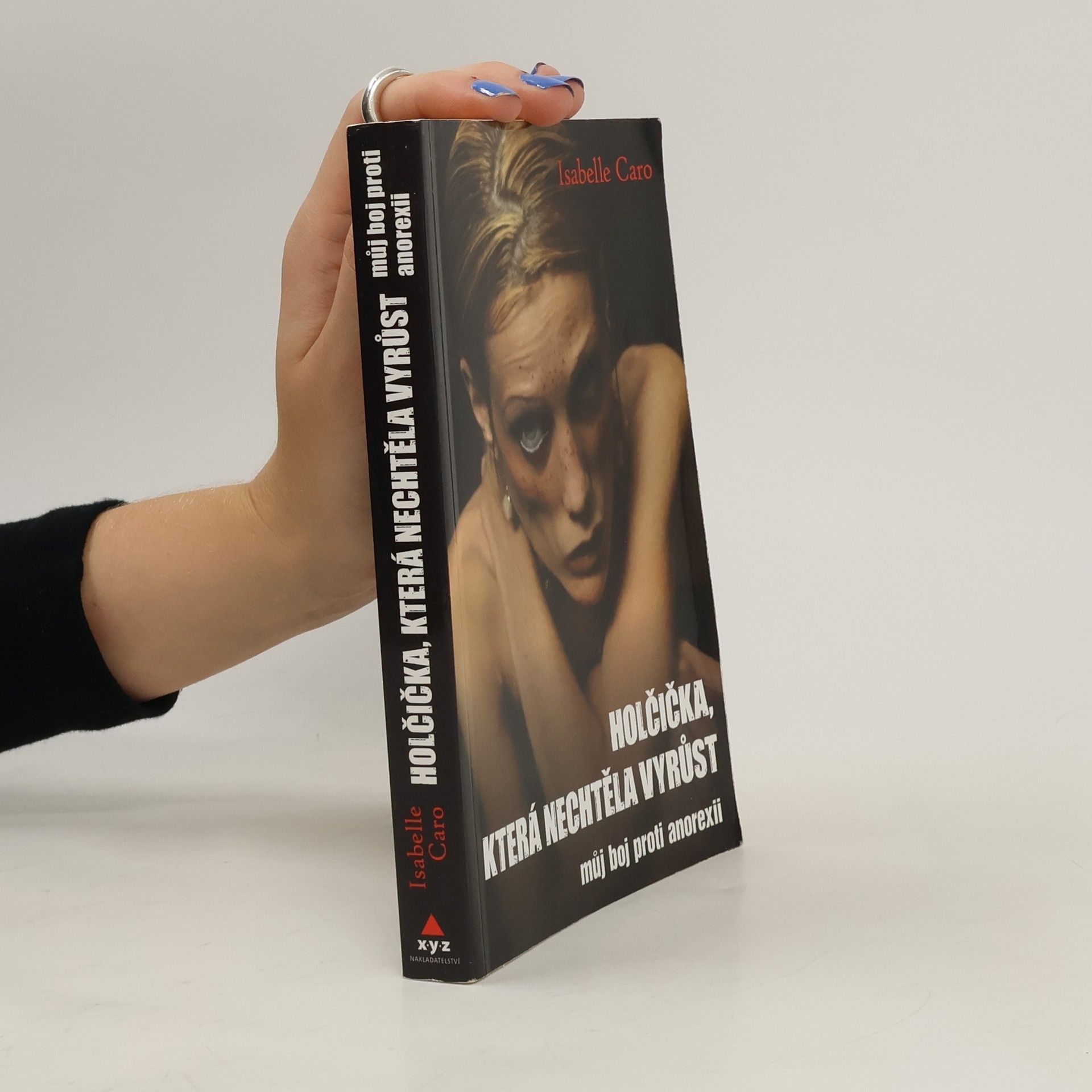 Isabelle Caro Holčička, která nechtěla vyrůst: Můj boj proti anorexii