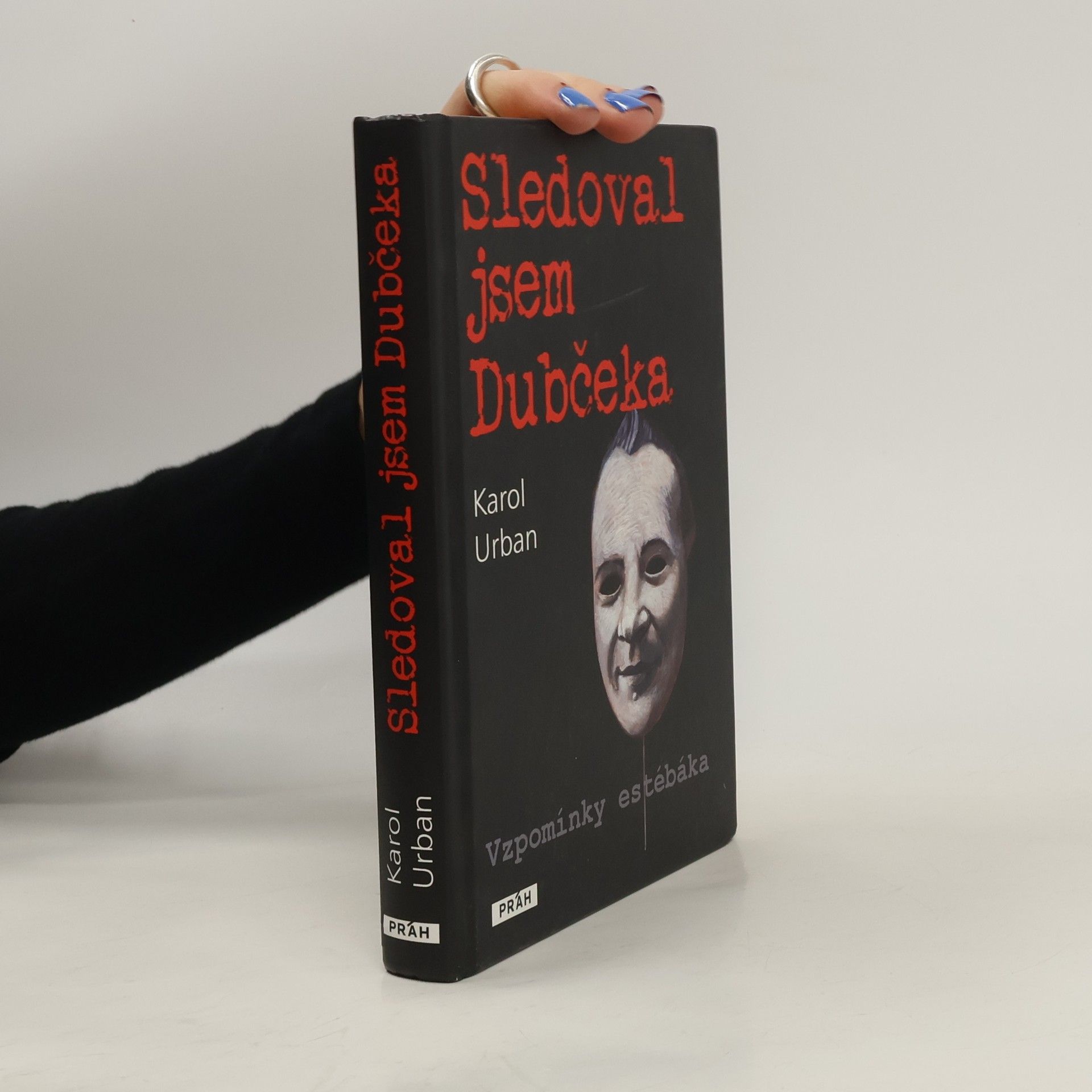 Karol Urban Sledoval jsem Dubčeka. Vzpomínky estébáka.