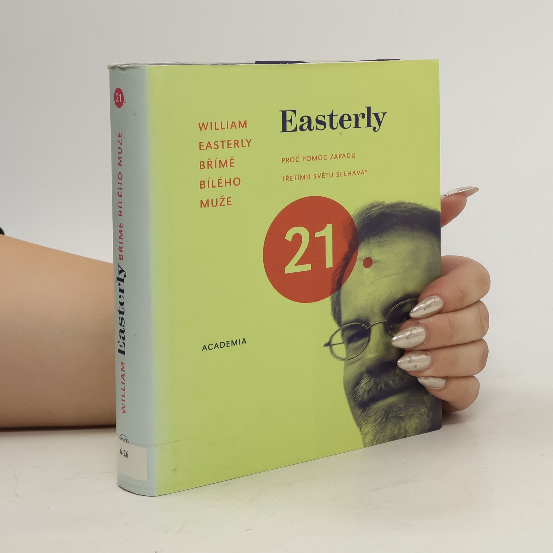 William Russell Easterly Břímě bílého muže. Proč pomoc Západu třetímu světu selhává?