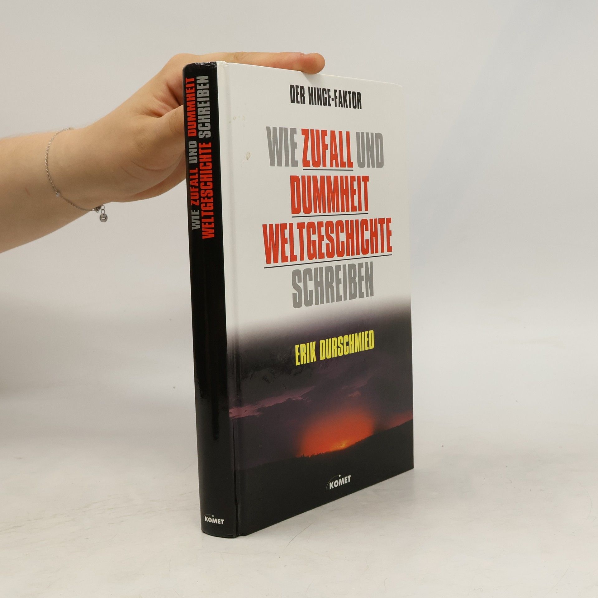 Erik Durschmied Wie zufall und dummheit weltgeschichte schreiben