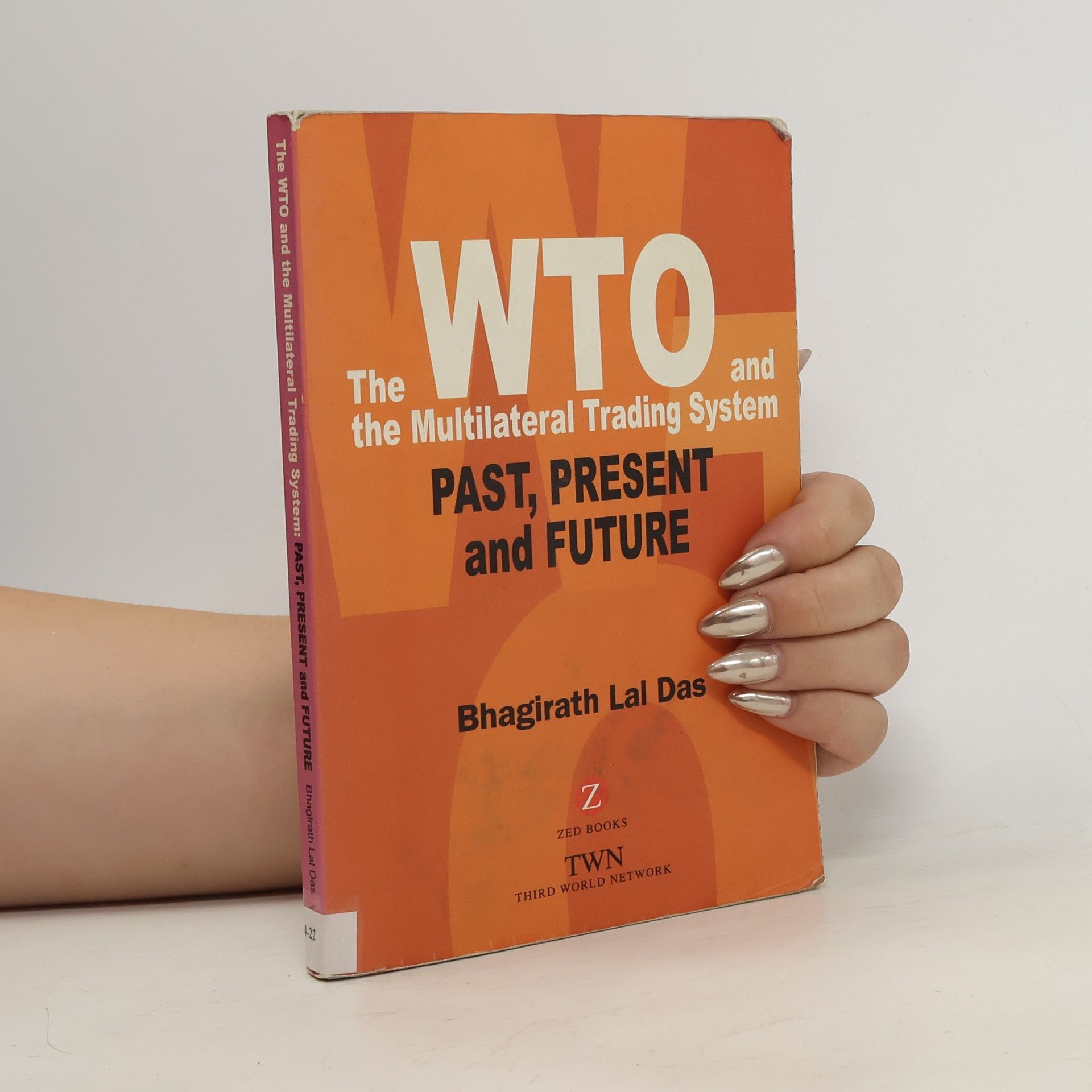 Bhagirath Lal Das The WTO and the Multilateral Trading System