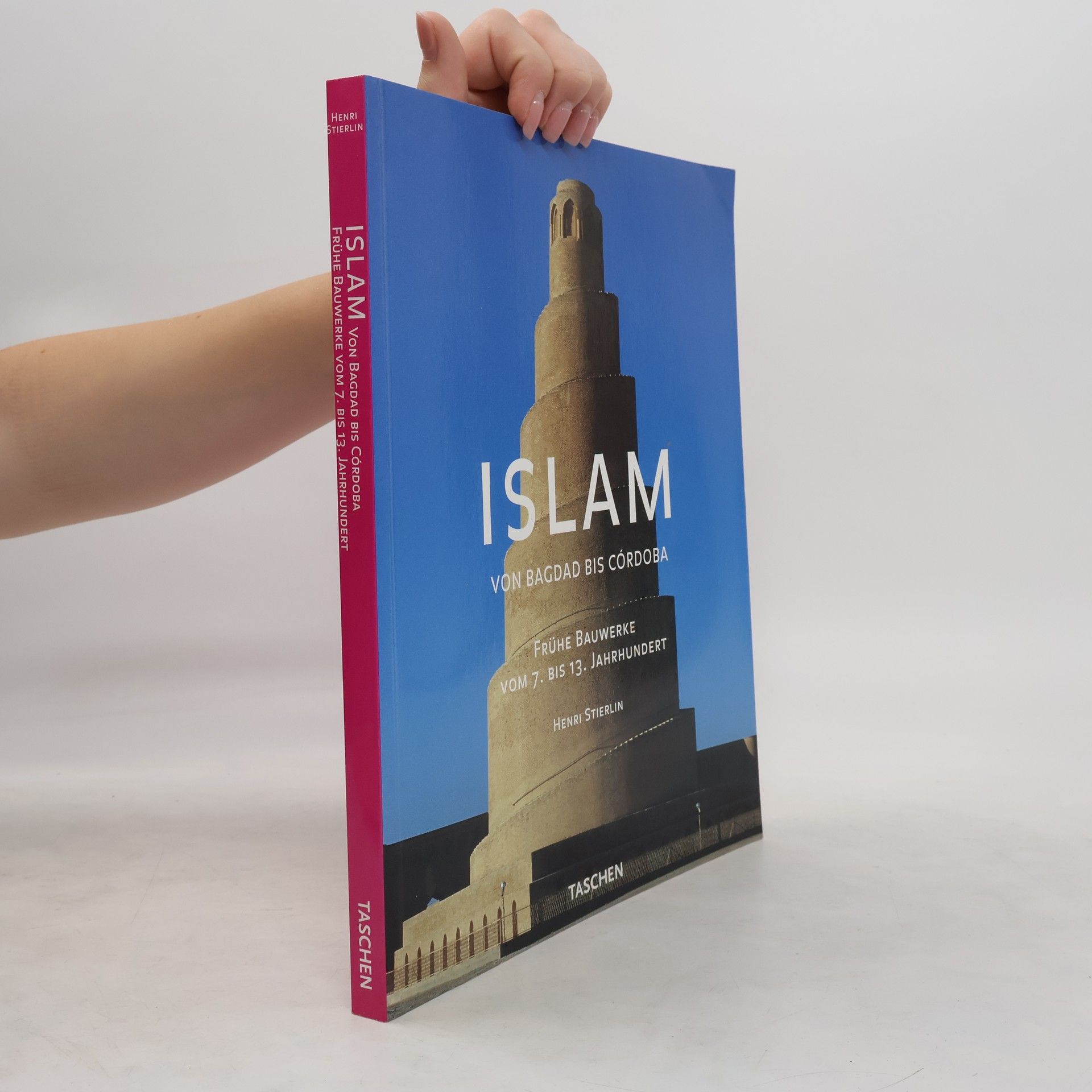Henri Stierlin Islam. Von Bagdad bis Córdoba