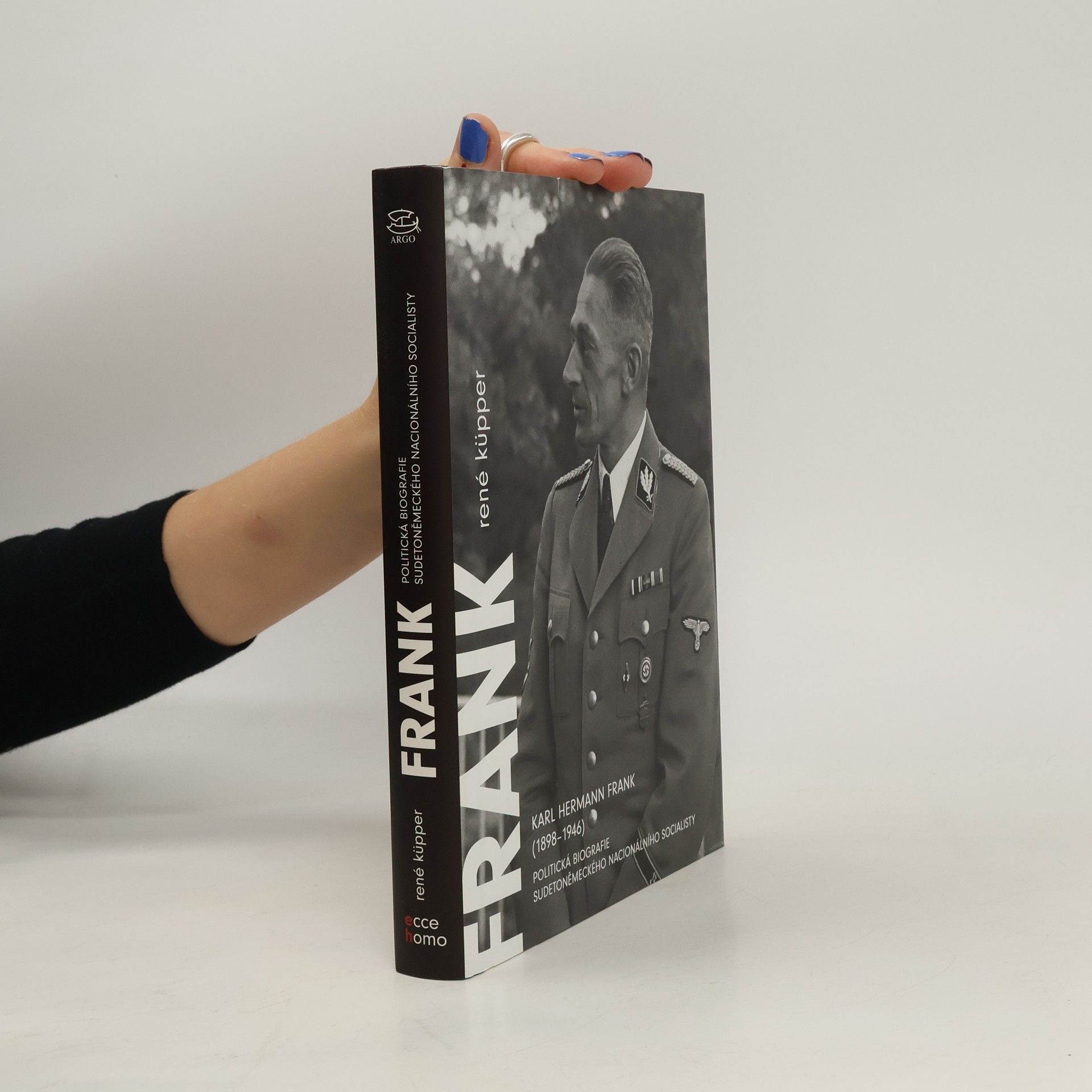 Karl Hermann Frank. Politická biografie sudetoněmeckého nacionálního socialisty