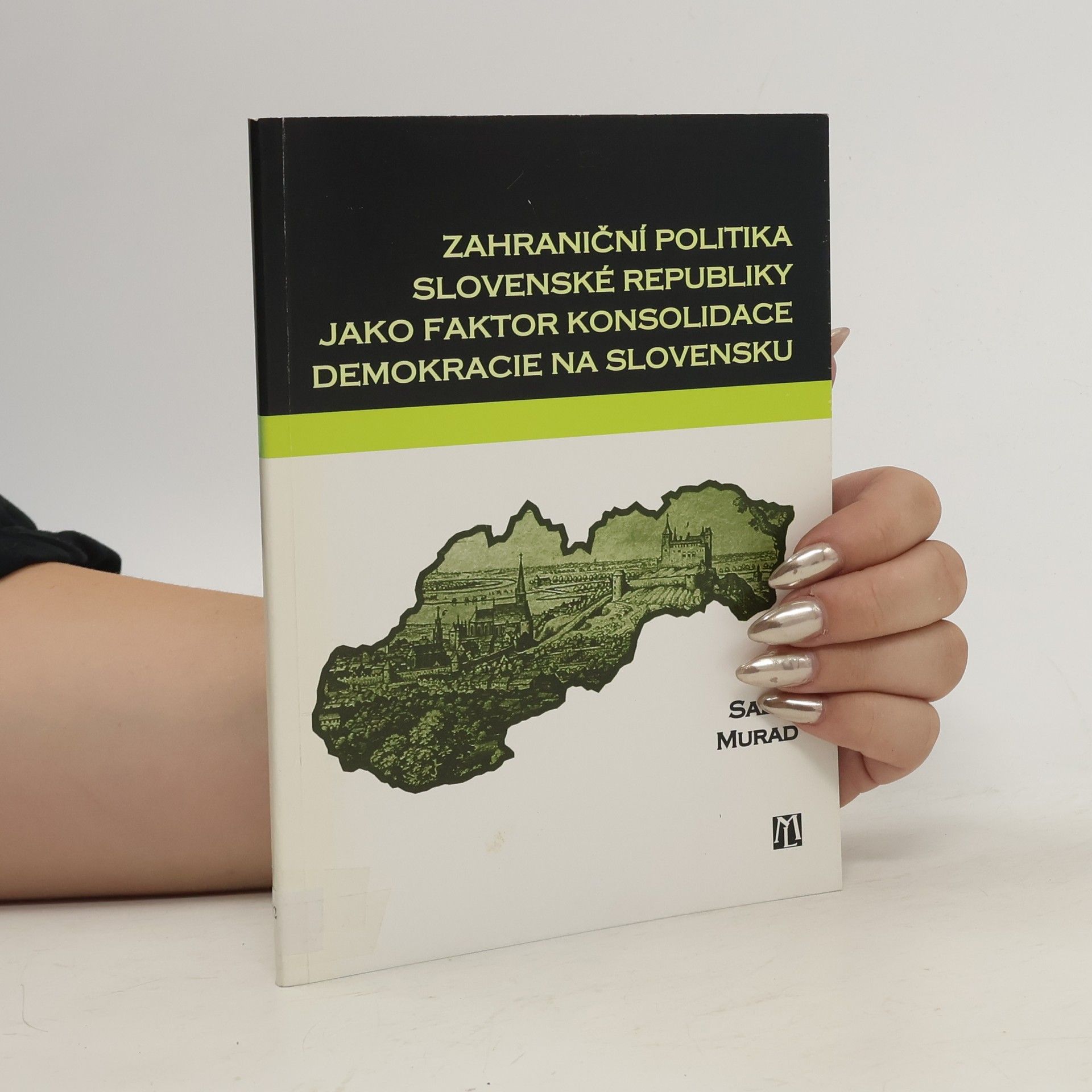 Salim Murad Zahraniční politika Slovenské republiky jako faktor konsolidace demokracie na Slovensku