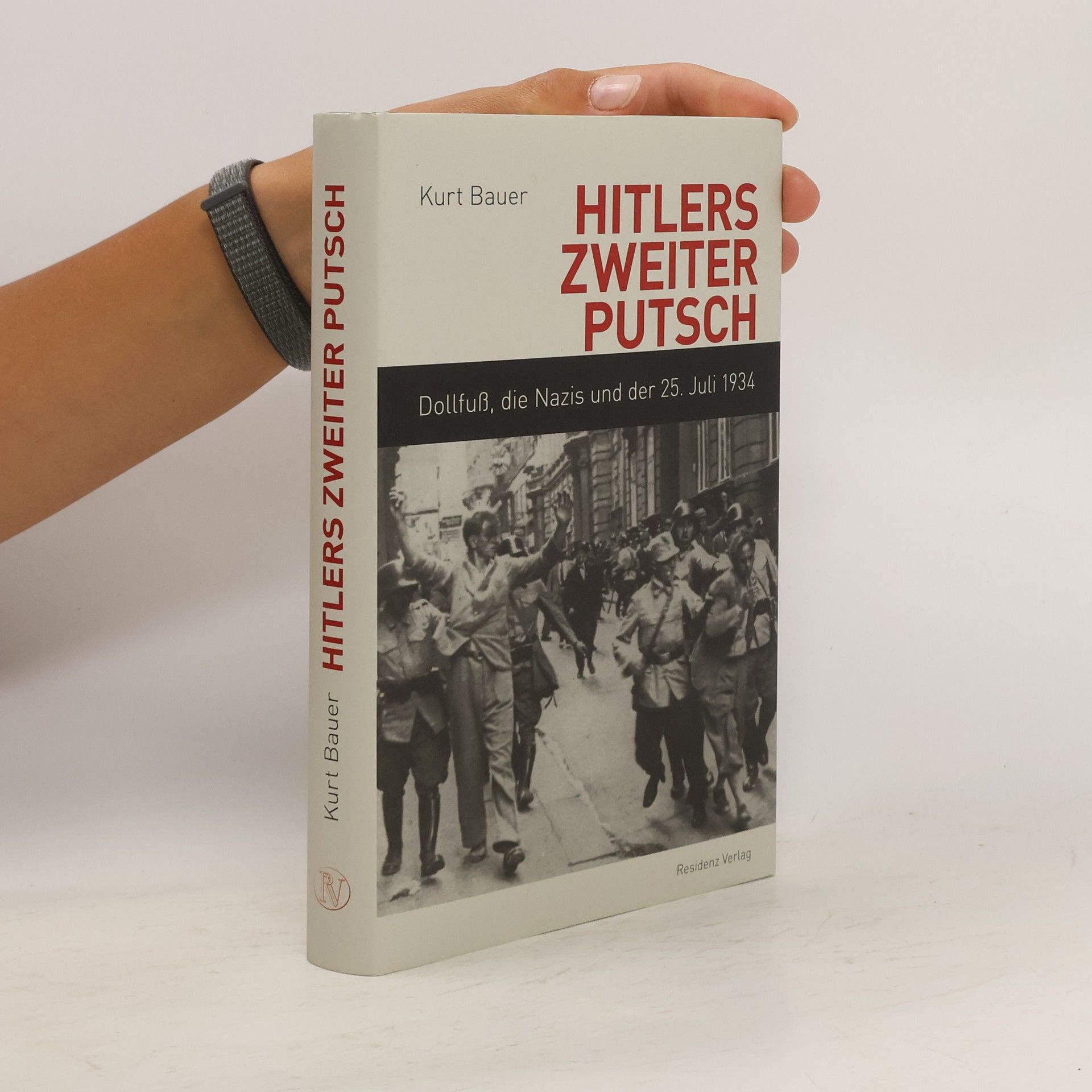 Kurt Bauer Hitlers zweiter Putsch