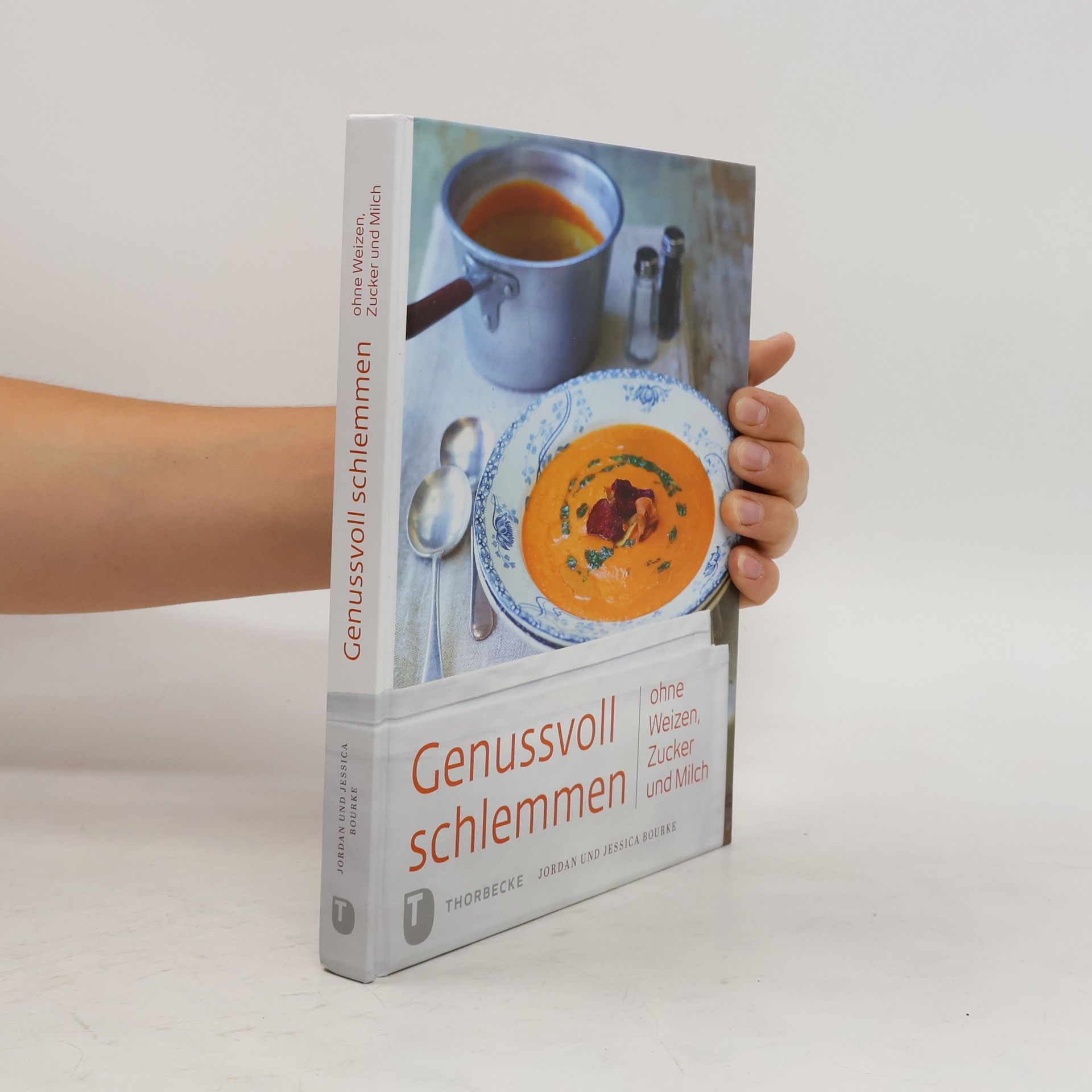 Jordan Bourke Genussvoll schlemmen ohne Weizen, Zucker und Milch