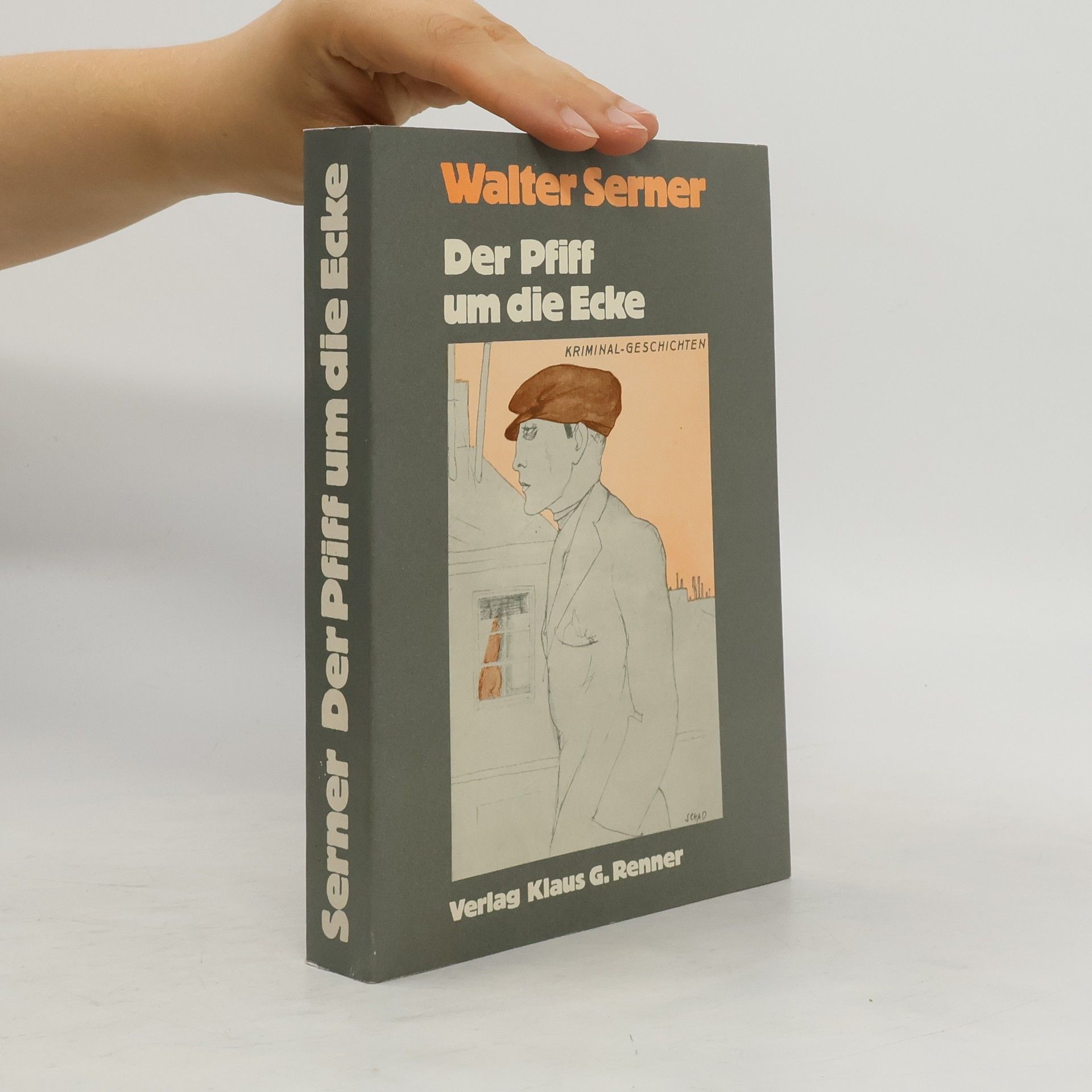 Walter Serner Der Pfiff um die Ecke. Sämtliche Kriminalgeschichten II. Zweiundzwanzig Kriminalgeschichten.