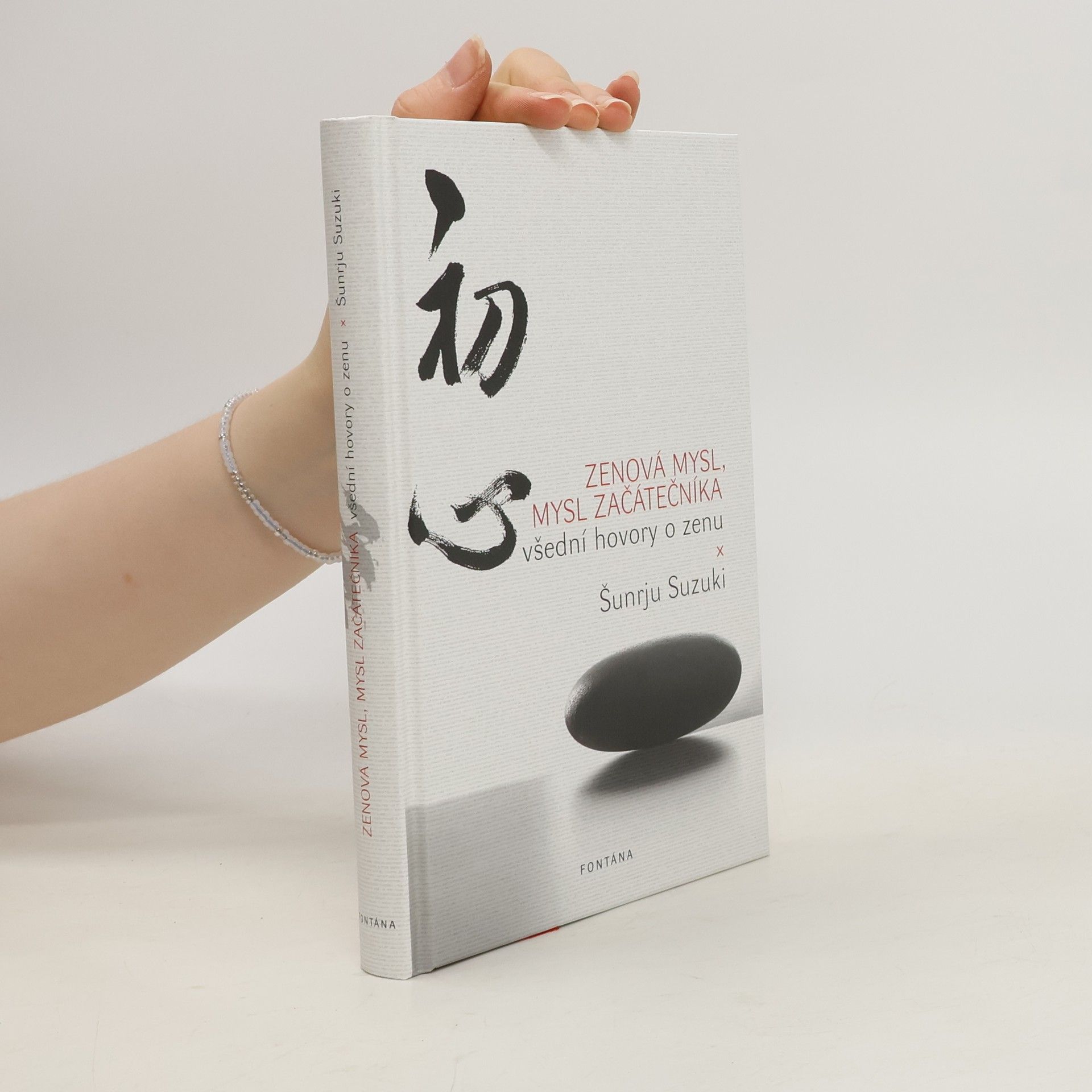 Shunryu Suzuki Zenová mysl, mysl začátečníka: Všední hovory o zenu