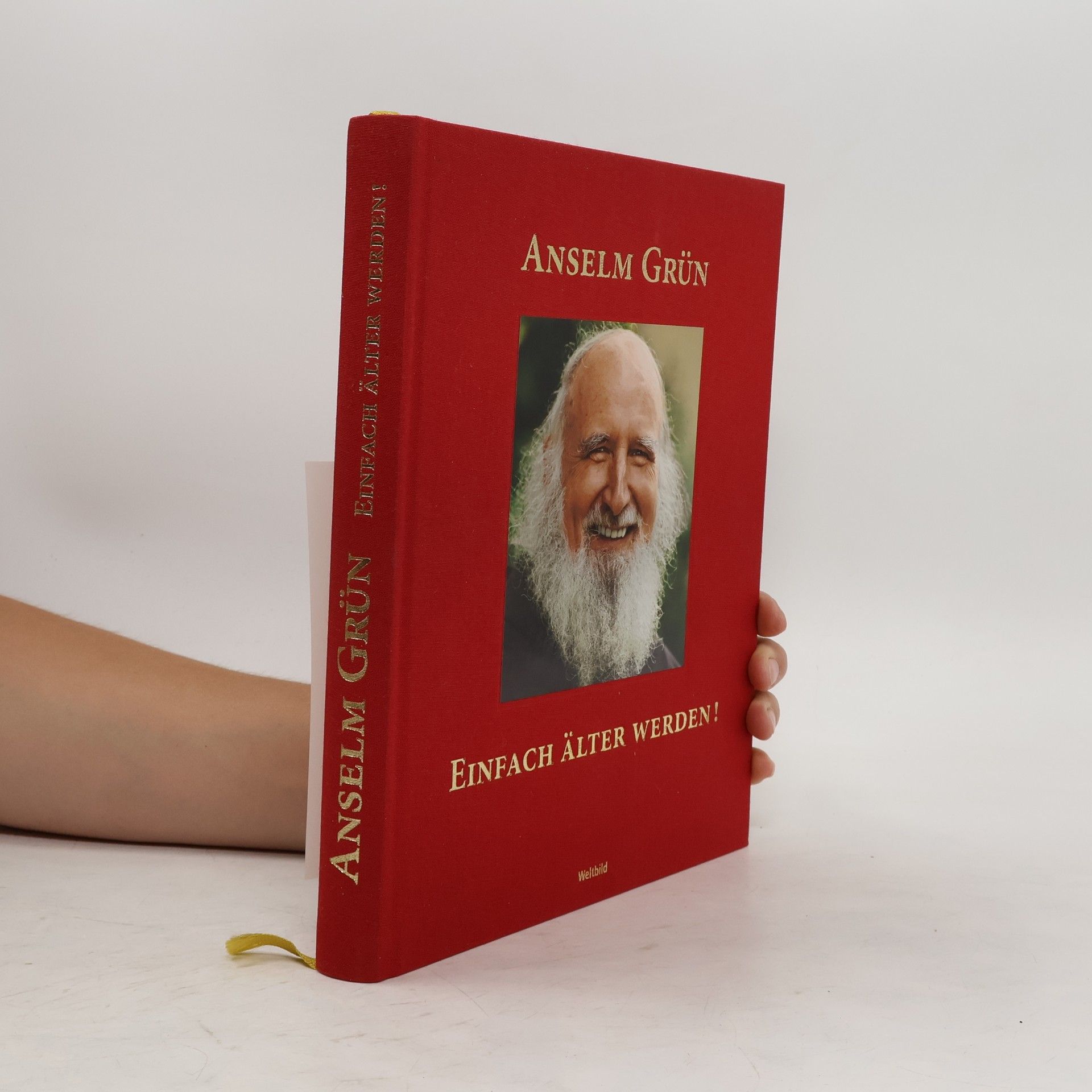 Anselm Grün Einfach älter werden!