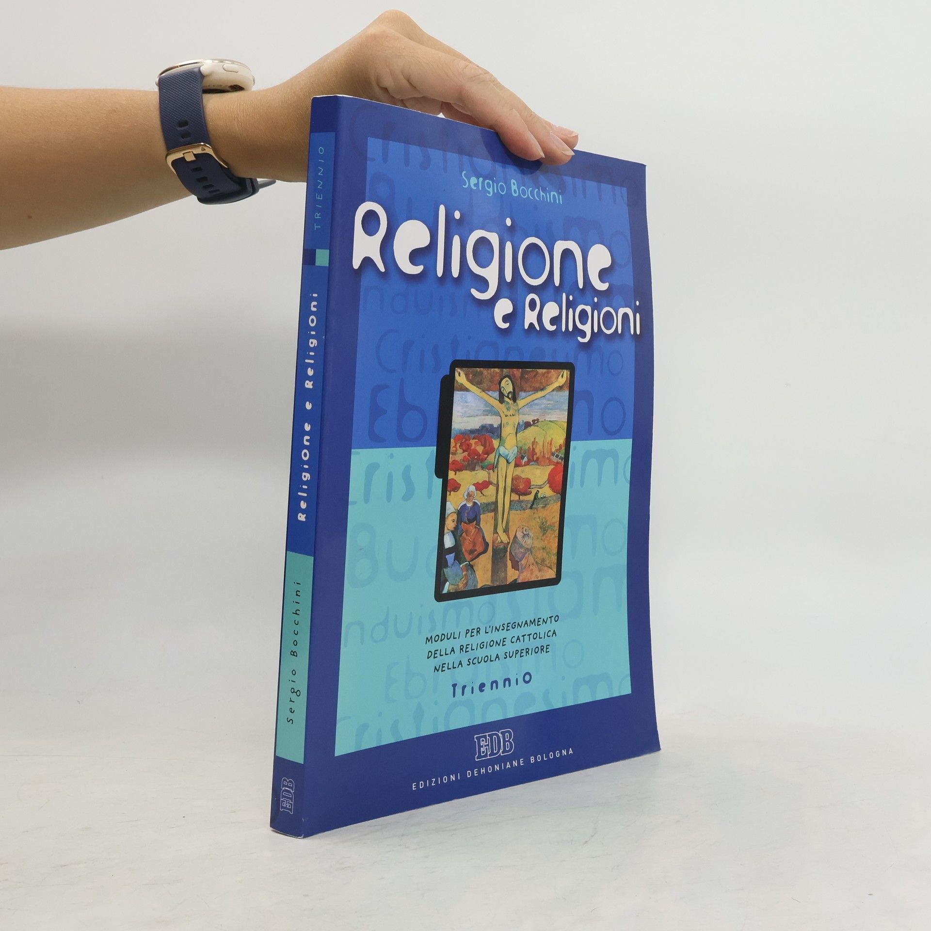 Sergio Bocchini Religione e religioni. Moduli per l'insegnamento della religione cattolica nella scuola superiore. Per il Triennio