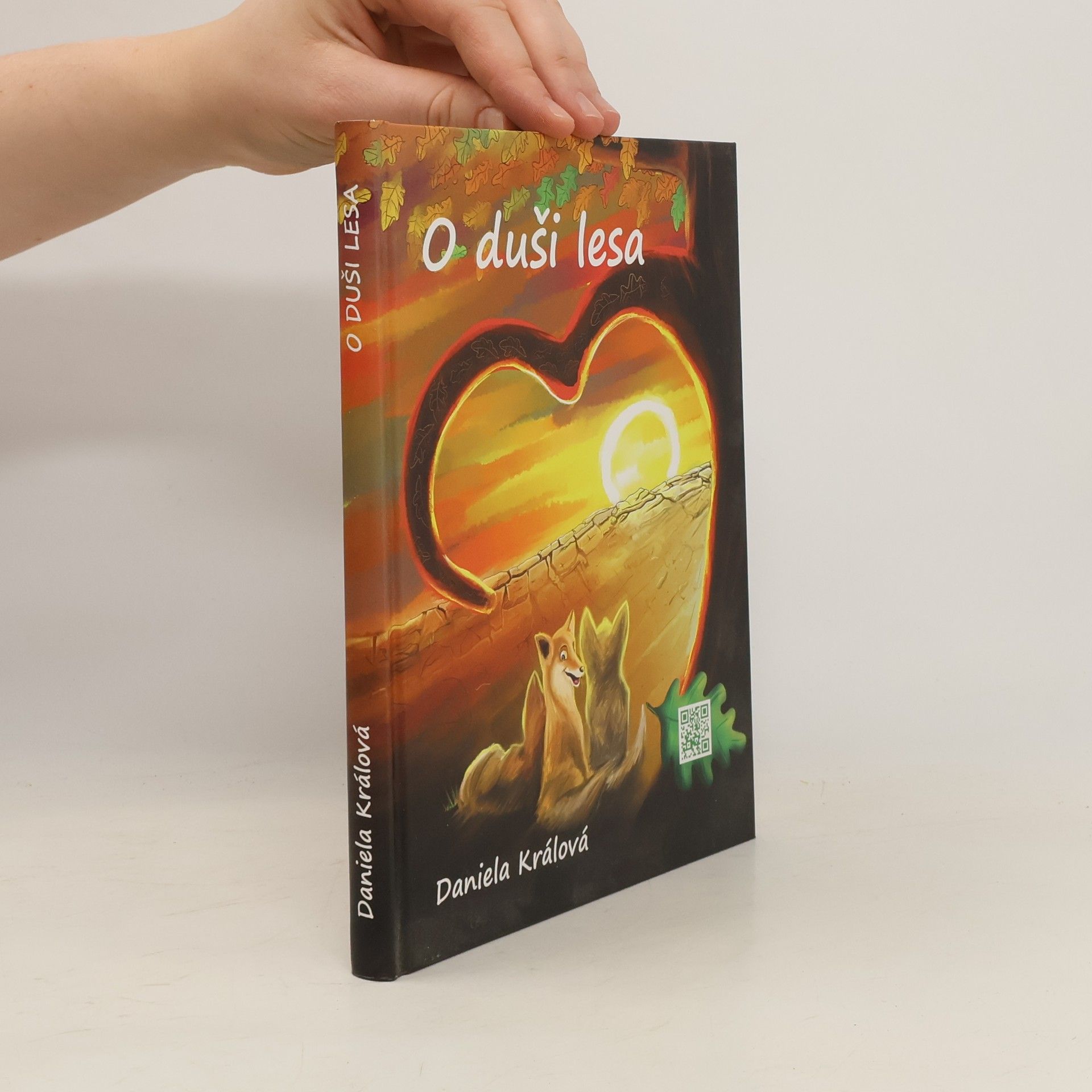 Daniela Králová O duši lesa - Příběhy z liščích strání