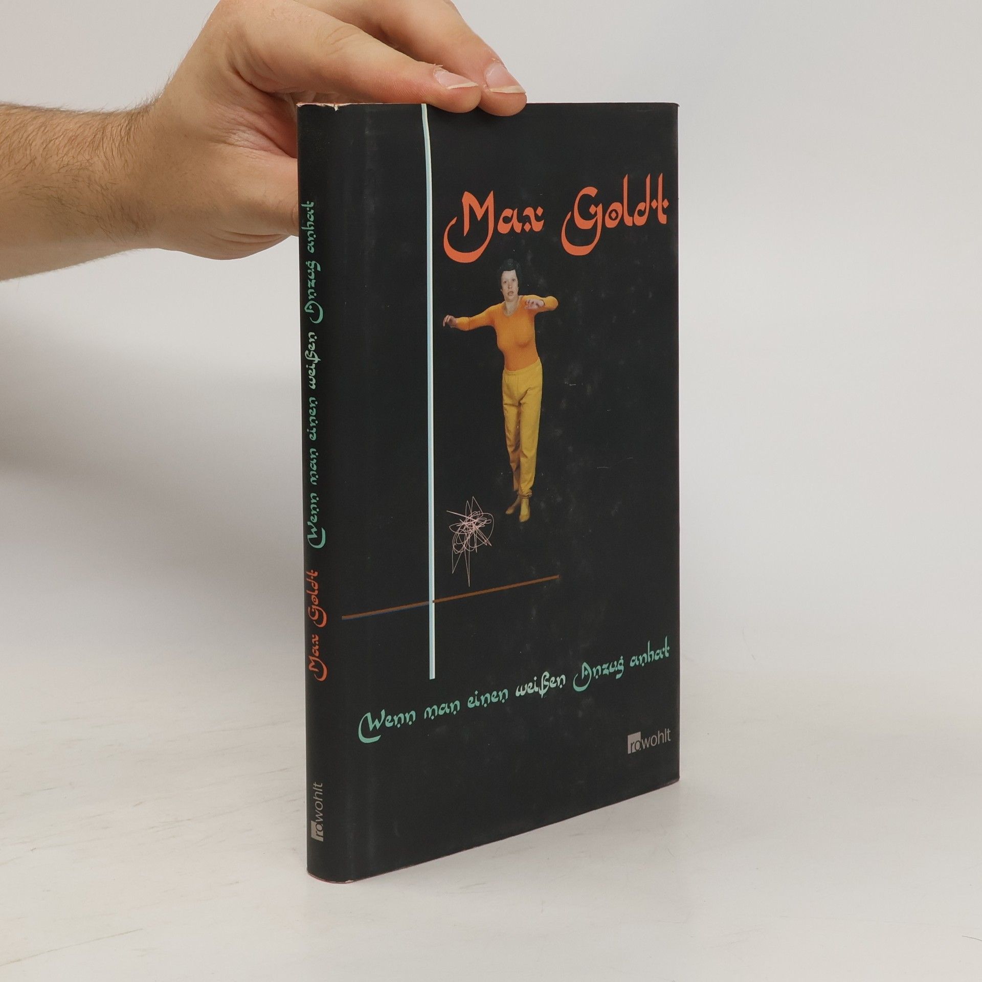 Max Goldt Wenn man einen weißen Anzug anhat