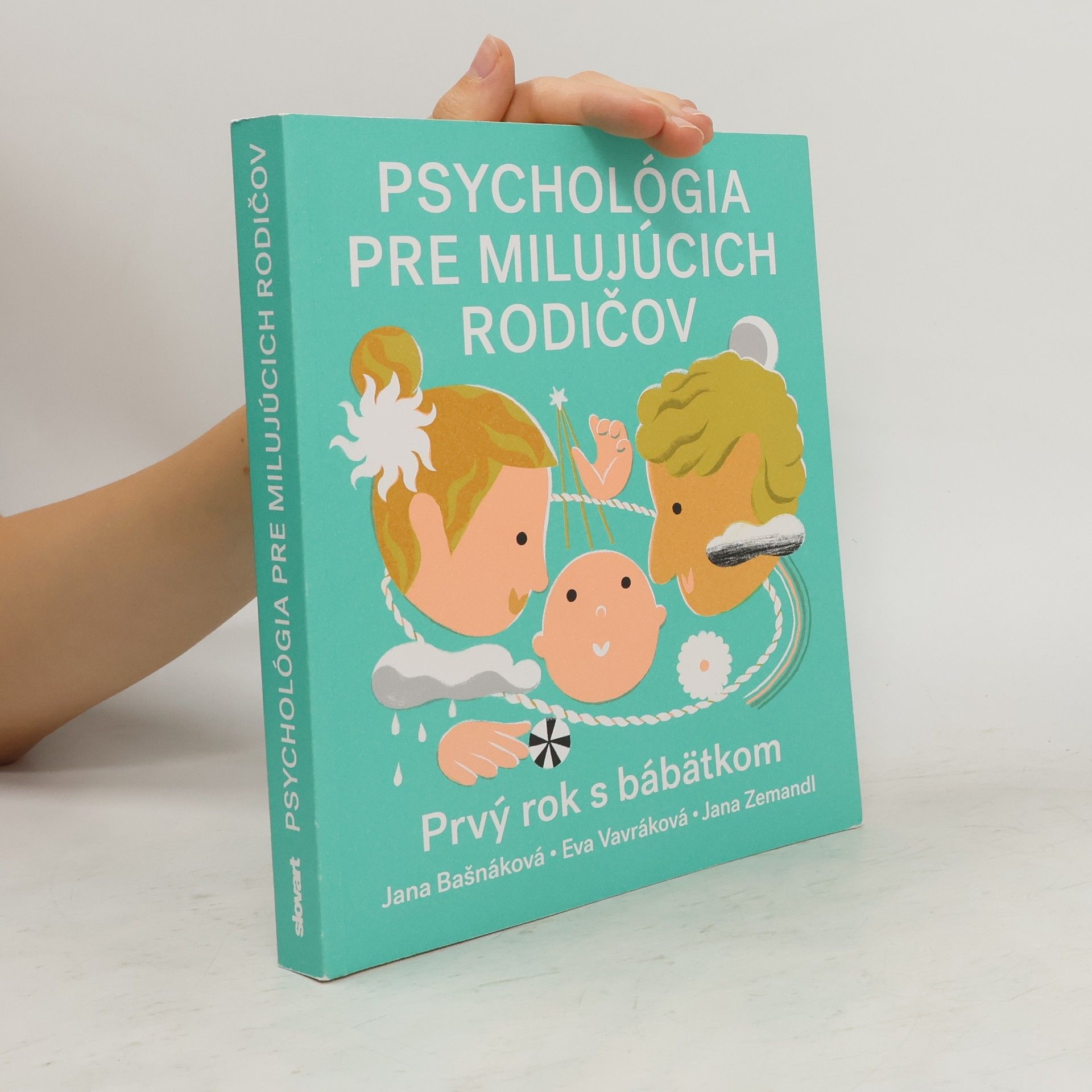 Jana Bašnáková Psychológia pre milijúcich rodičov