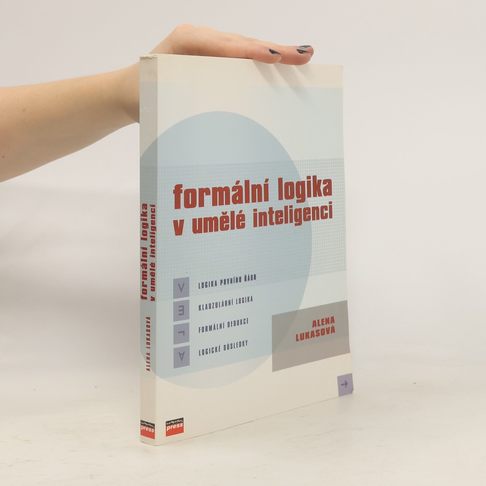 Alena Lukášová Formální logika v umělé inteligenci