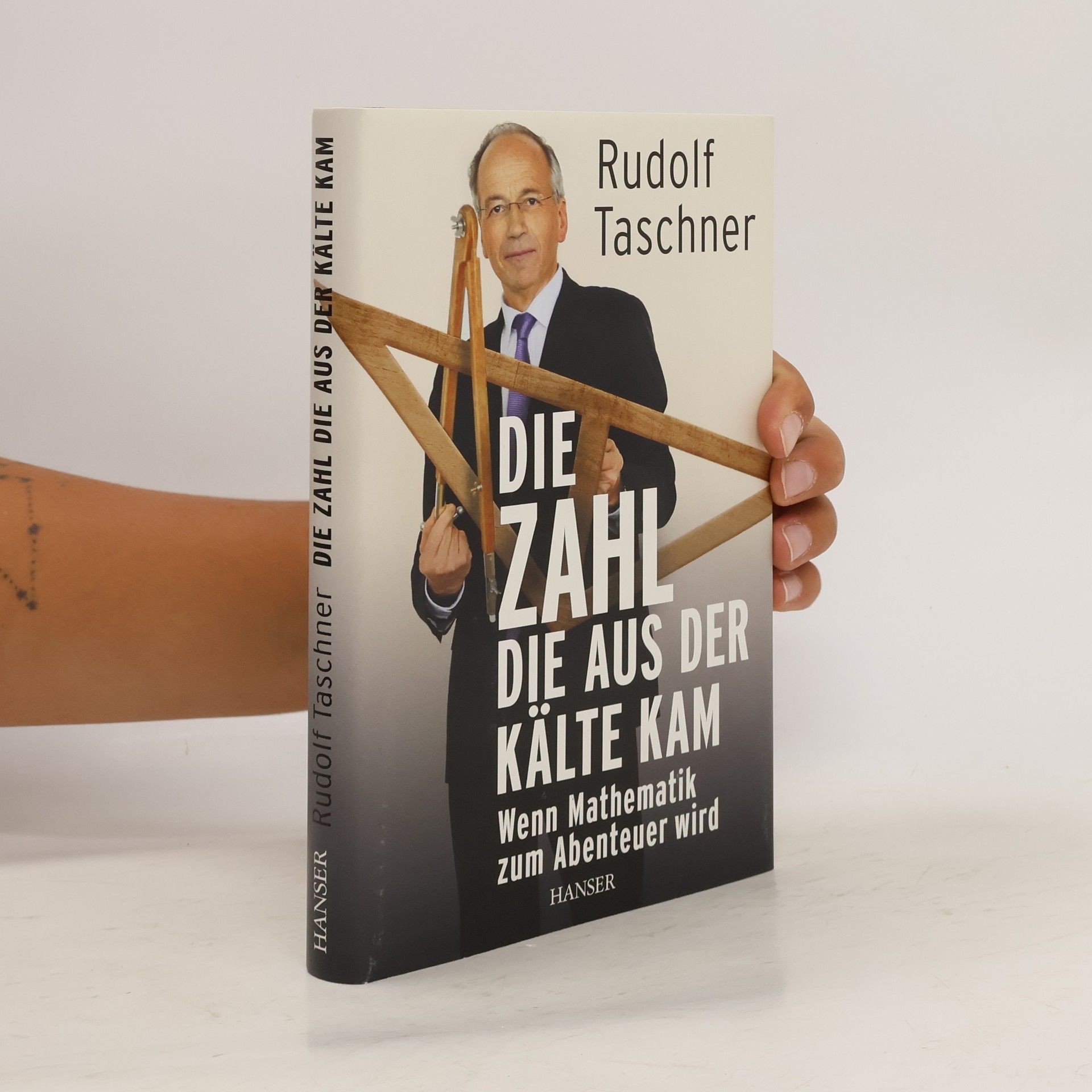Rudolf Taschner Die Zahl, die aus der Kälte kam