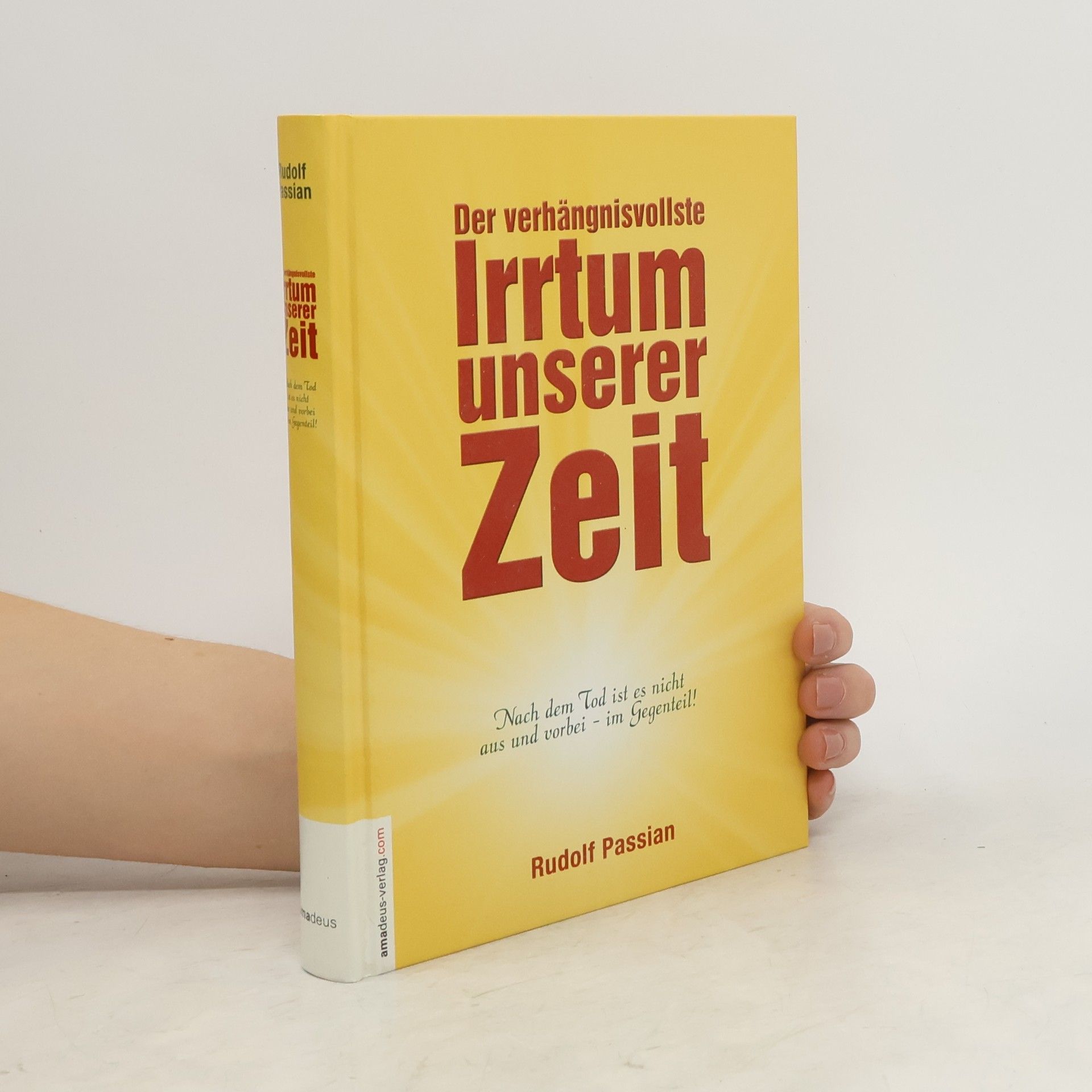 Rudolf Passian Der verhängnisvollste Irrtum unserer Zeit