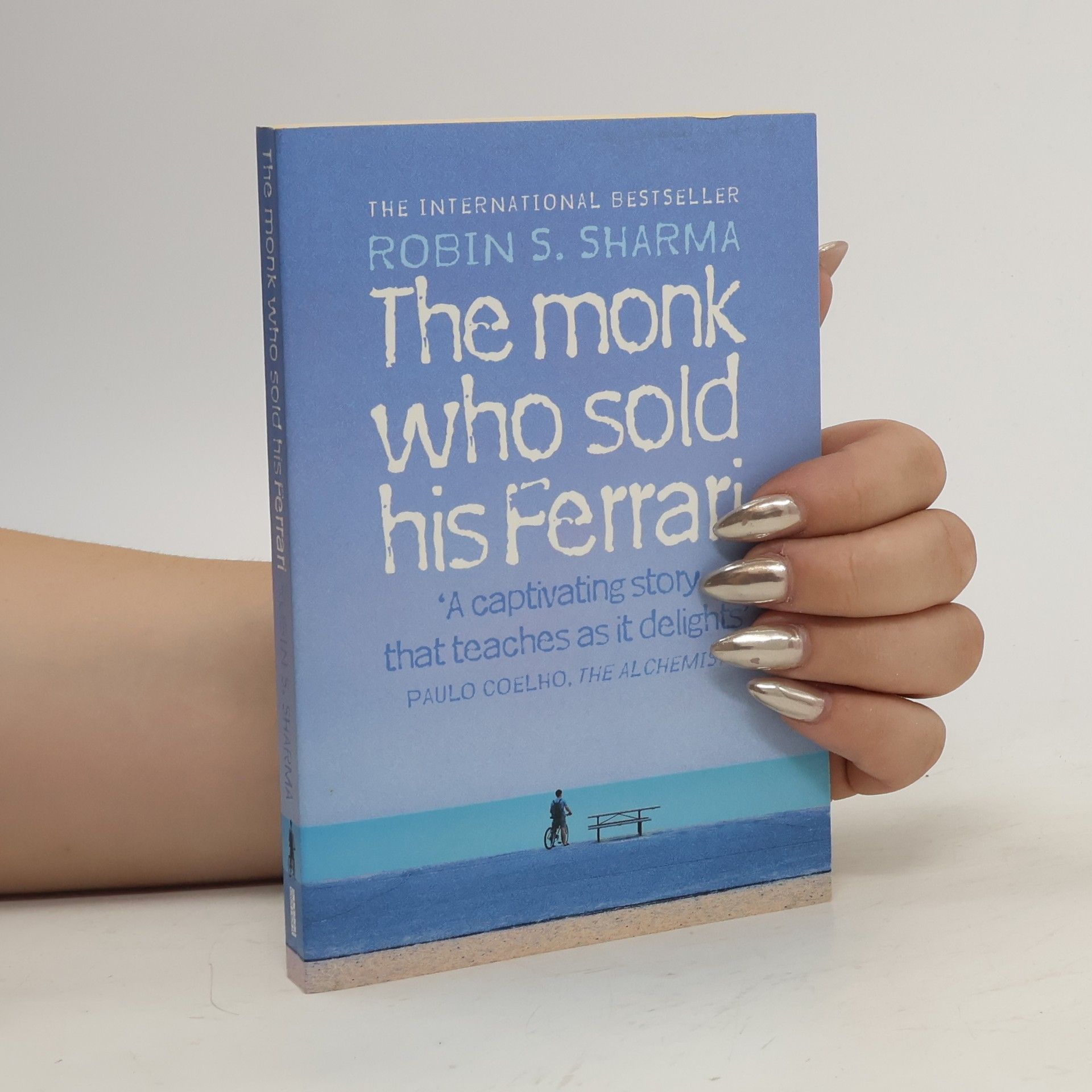 Robin Sharma The monk who sold his ferrari : a spiritual fable about fulfilling your dreams and reaching your destiny