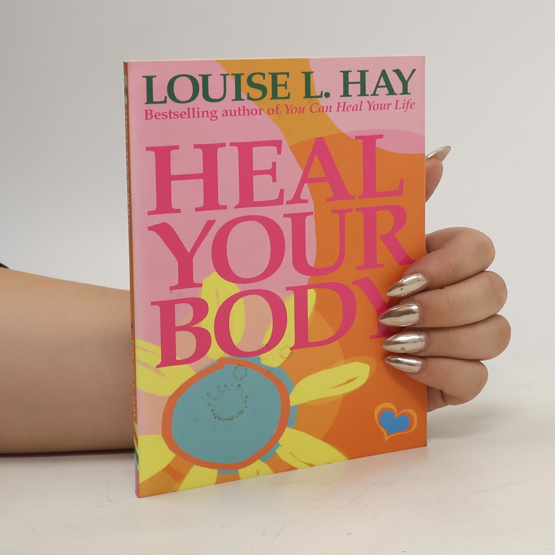 Louise Lynn Hay Heal Your Body