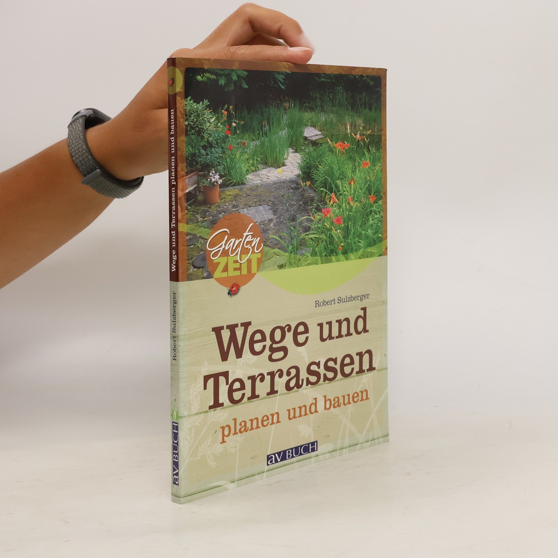 Robert Sulzberger Wege und Terrassen planen und bauen