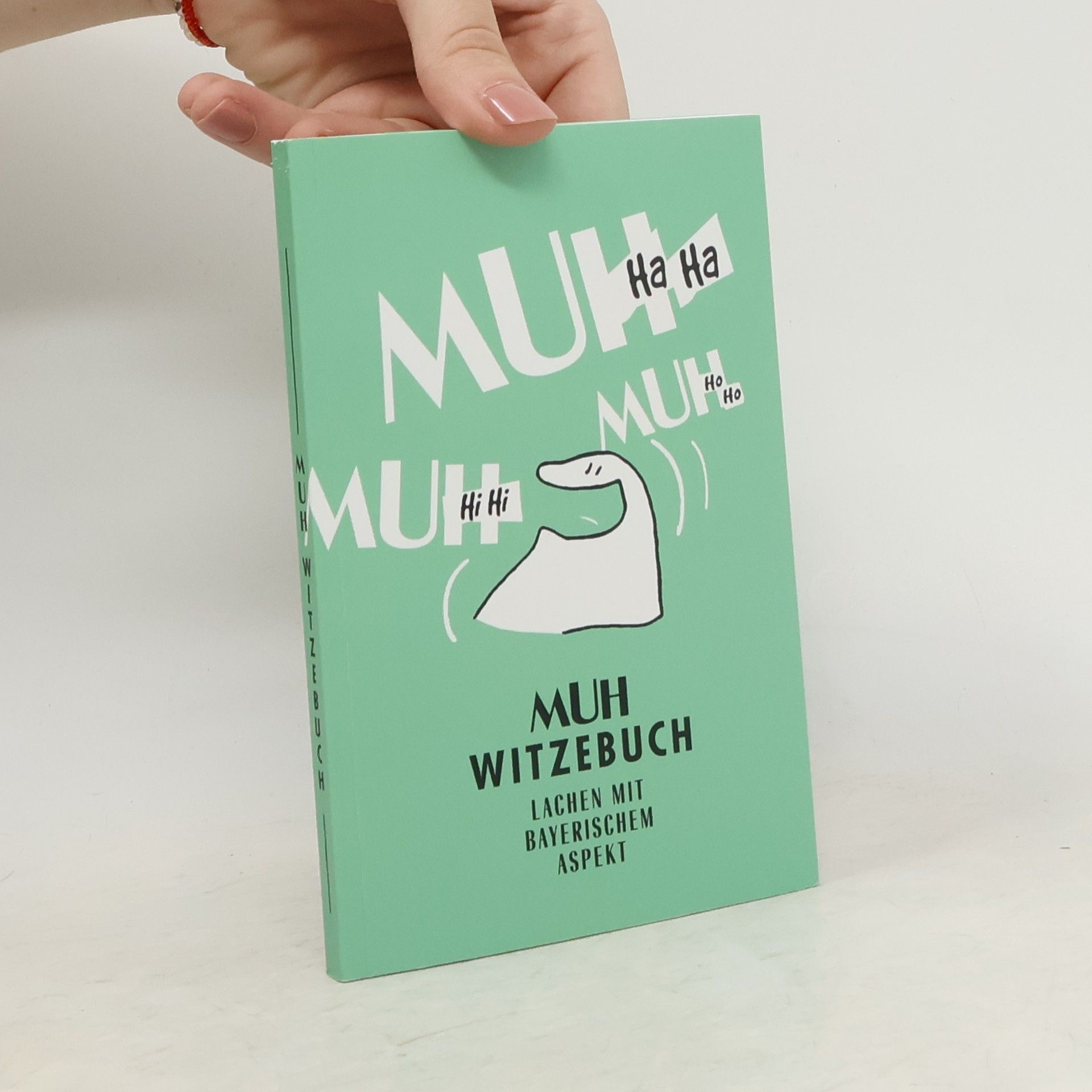 Various authors Muh Witzebuch: Lachen mit bayerischem Aspekt