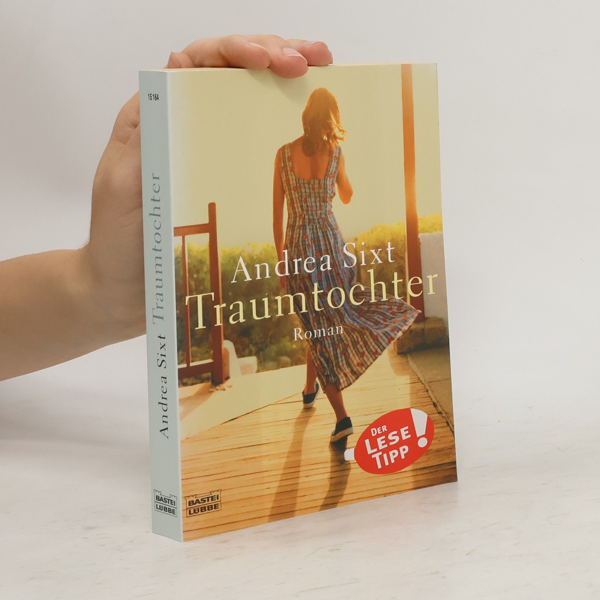 Andrea Sixt Traumtochter. Roman