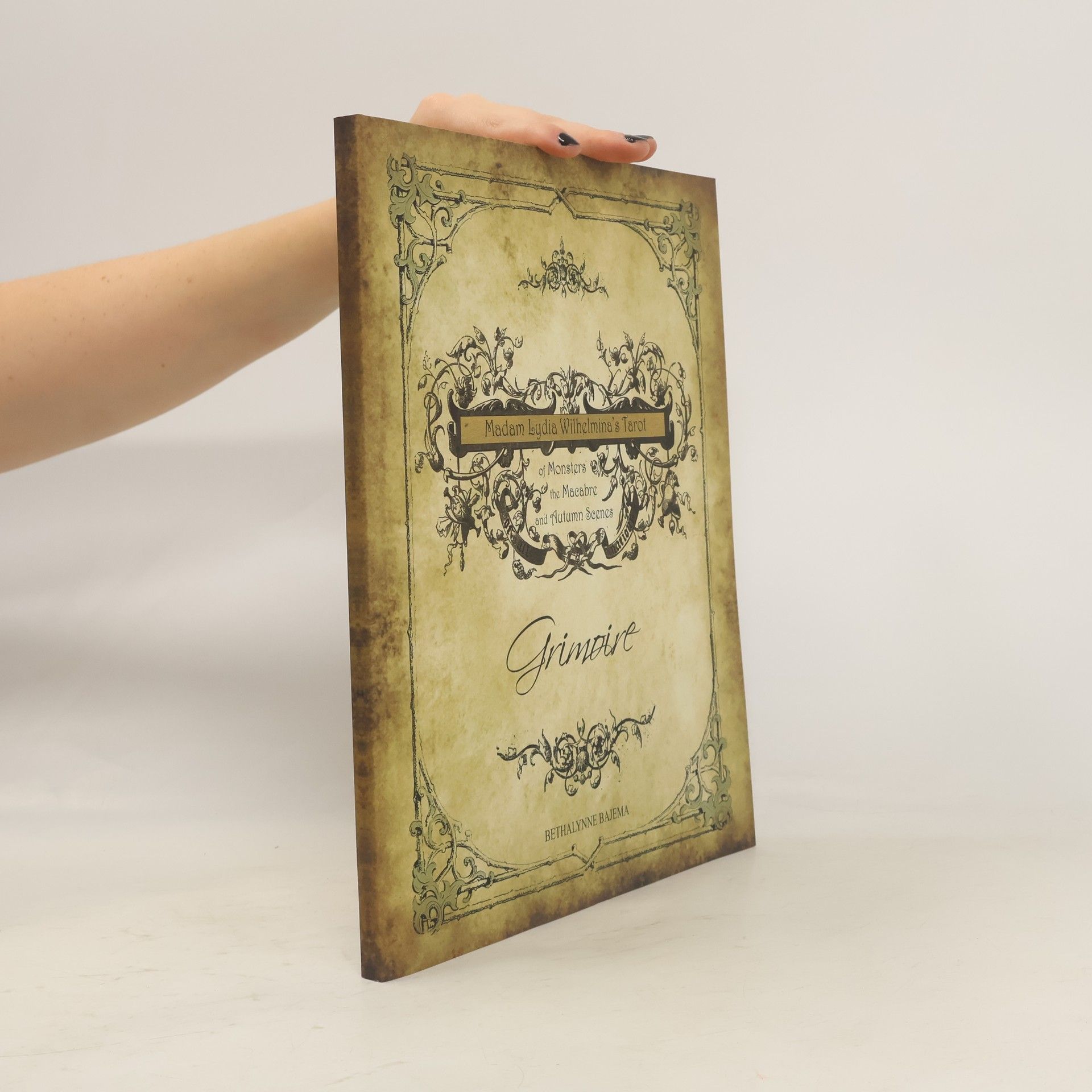 Bethalynne Bajema Madam Lydia Wilhelmina's Tarot of Monsters the Macabre, and Autumn Scenes Grimoire