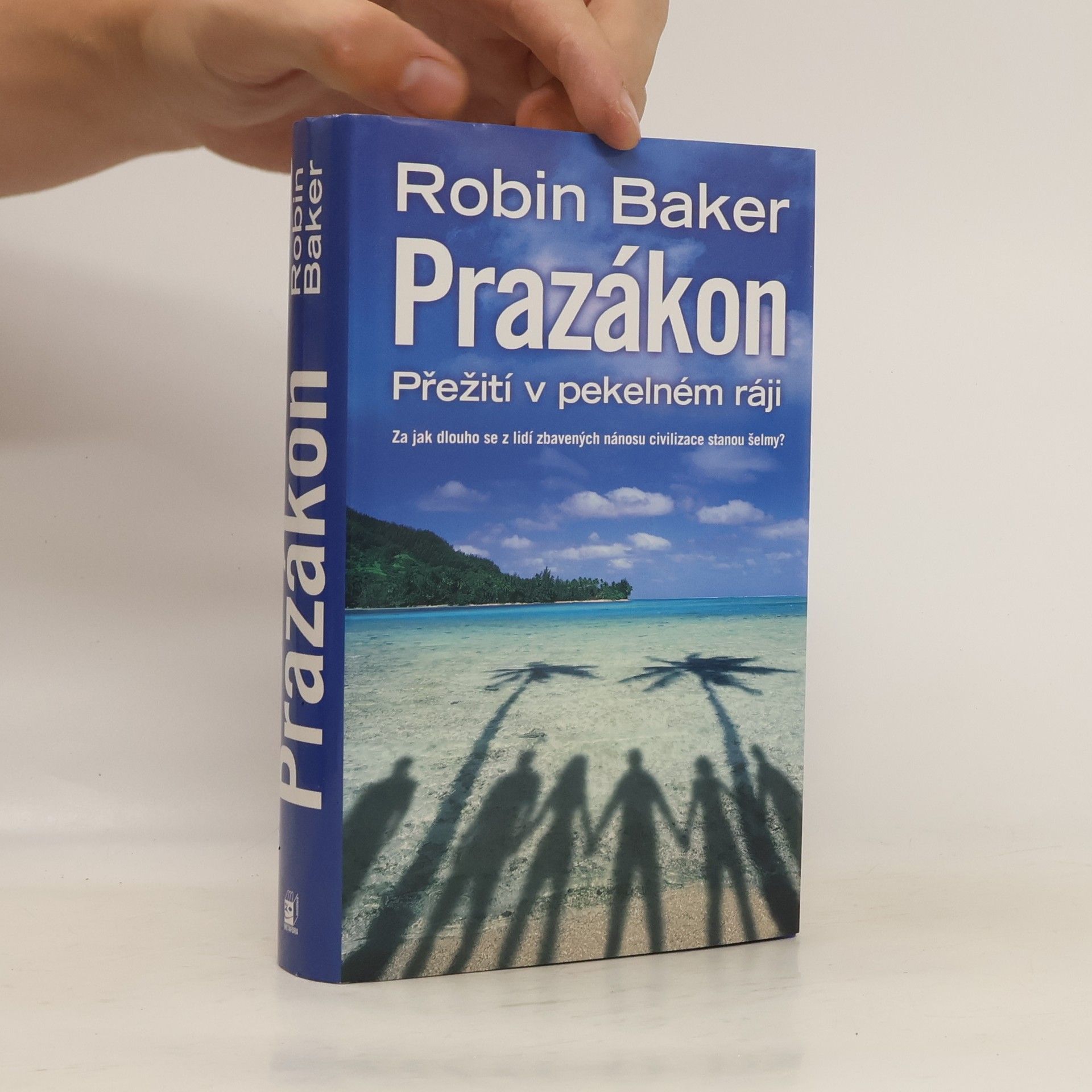 Robin Baker Prazákon přežití v pekelném ráji