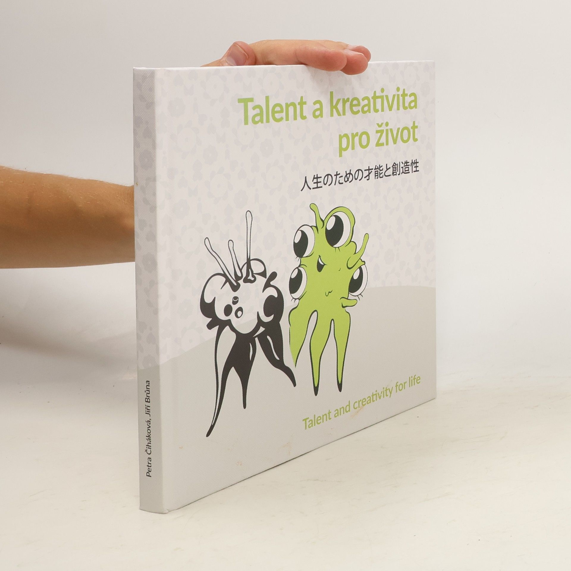 Petra Čiháková Talent a kreativita pro život. 人生のための才能と創造性. Talent and Creativity for Life