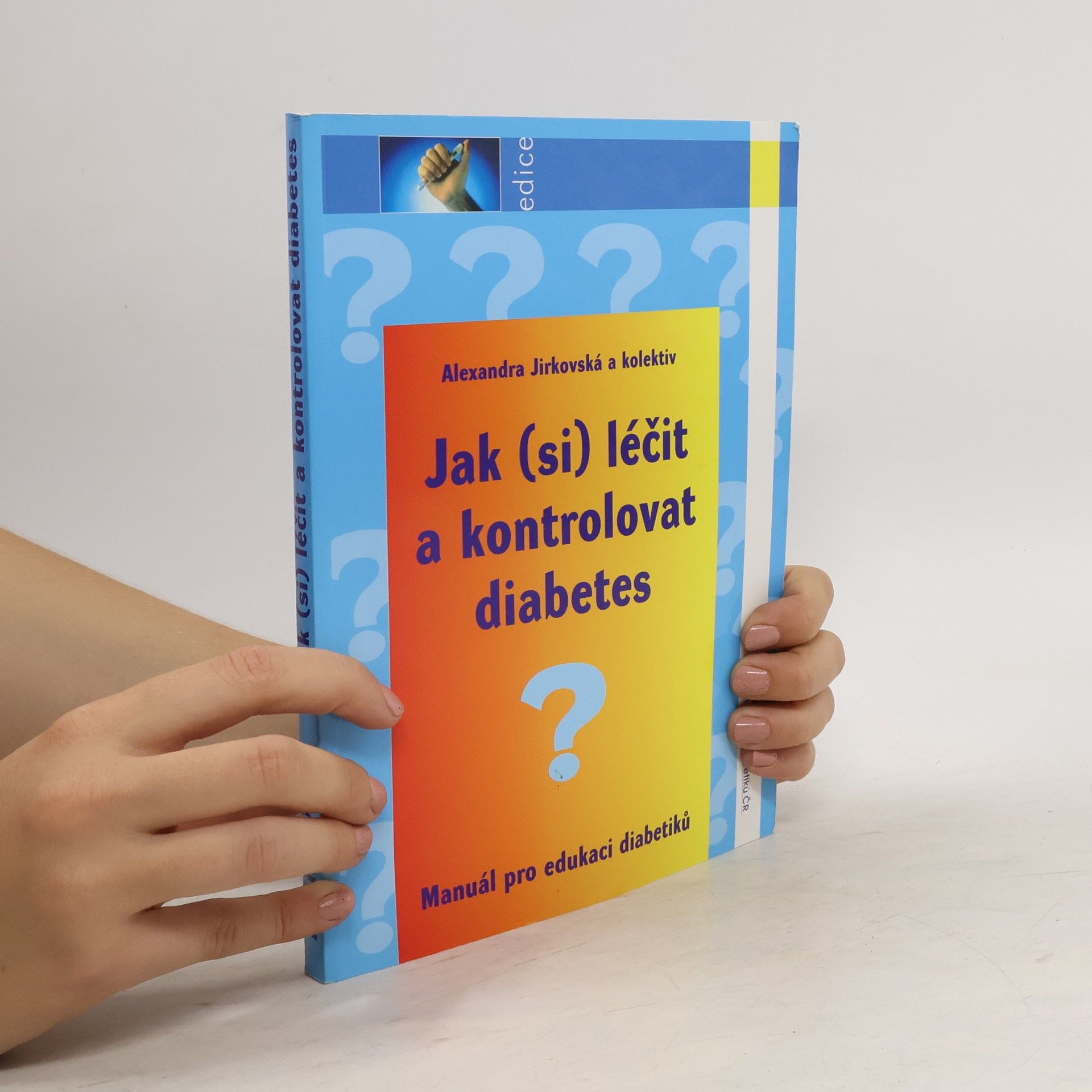 Alexandra Jirkovská Jak (si) léčit a kontrolovat diabetes