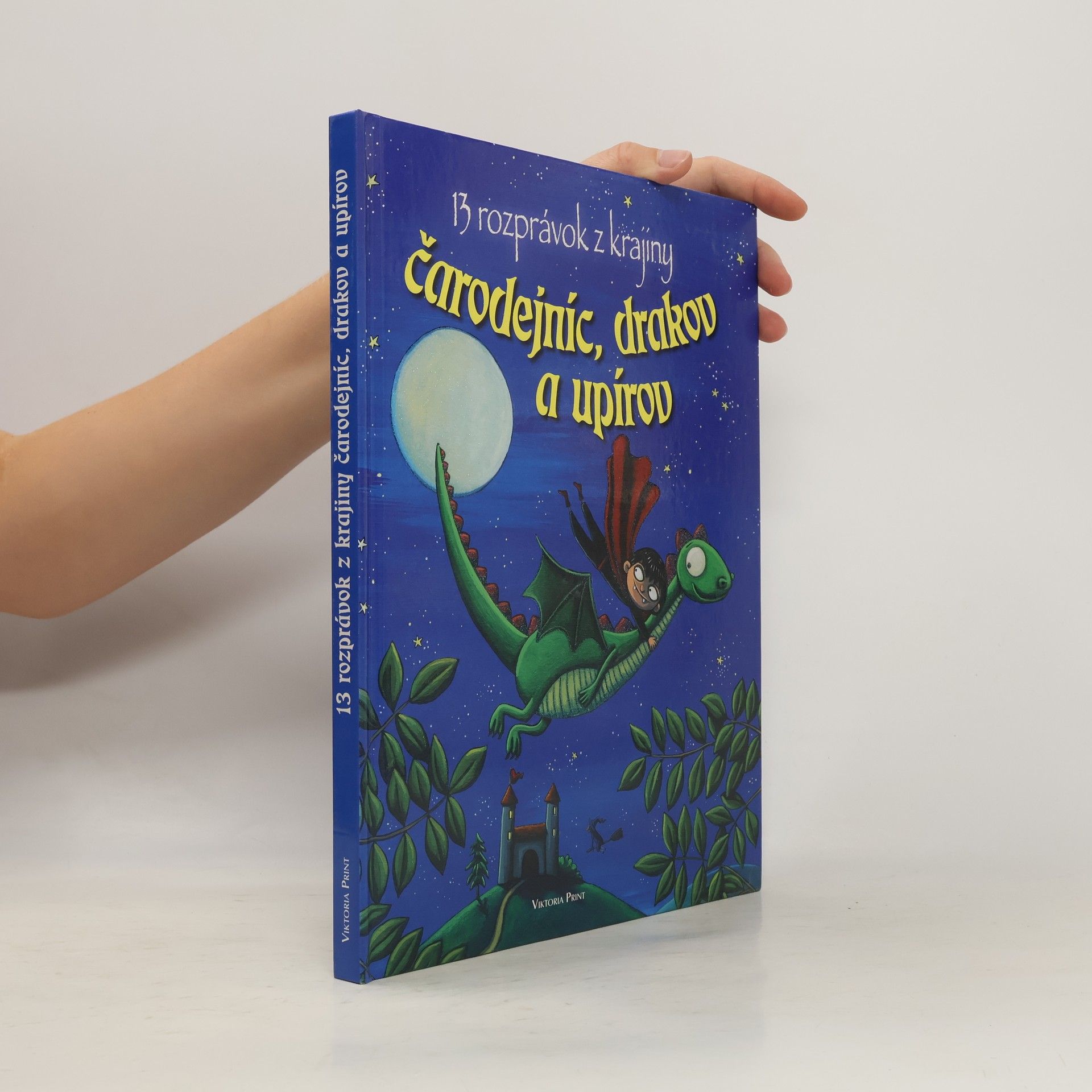 Kolektív autorov 13 rozprávok z krajiny čarodejníc drakov a upírov