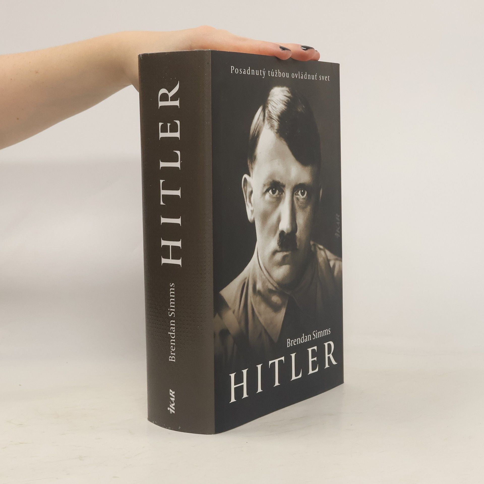 Brendan Simms Hitler: Posadnutý túžbou ovládnuť svet