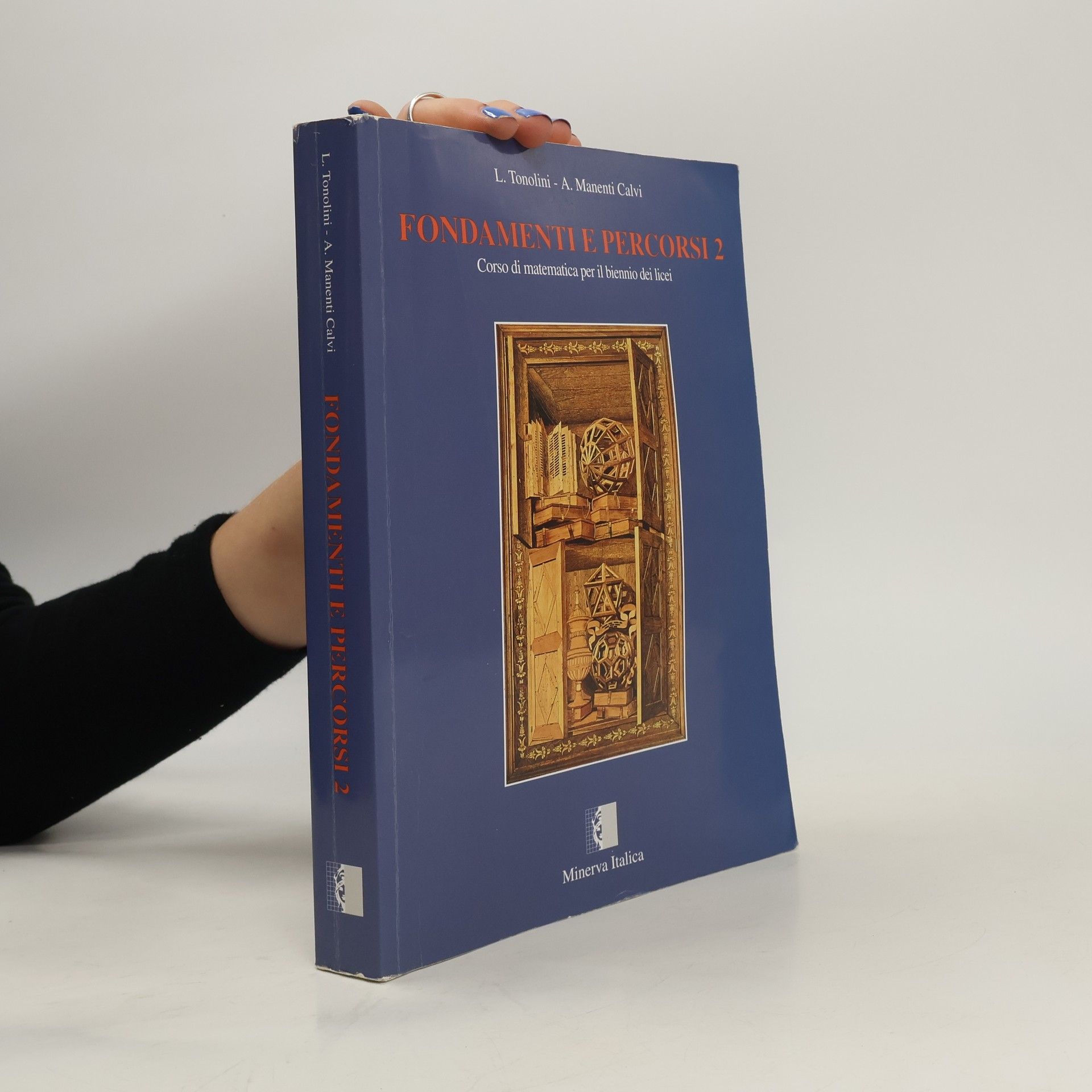 Livia Tonolini Fondamenti e percorsi. Corso di matematica per il biennio dei Licei