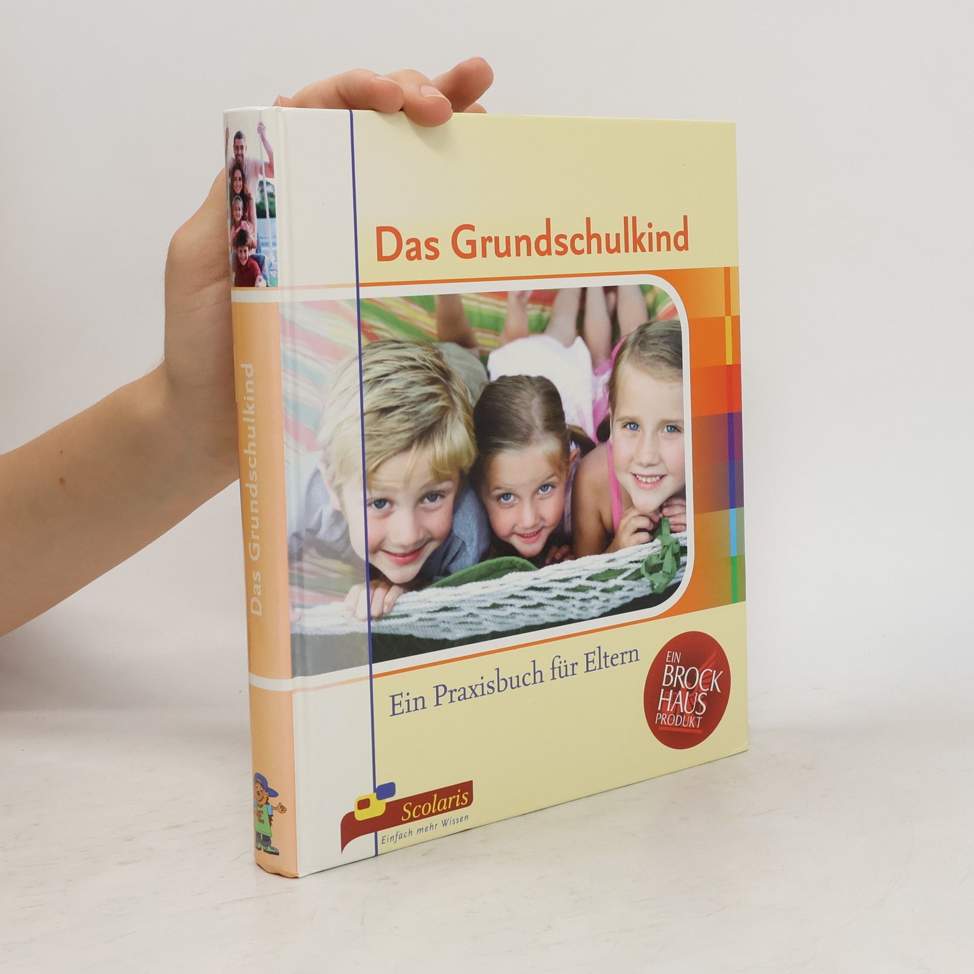 Klaus Fröhlich-Gildhoff Das Grundschulkind. Ein Praxisbuch für Eltern